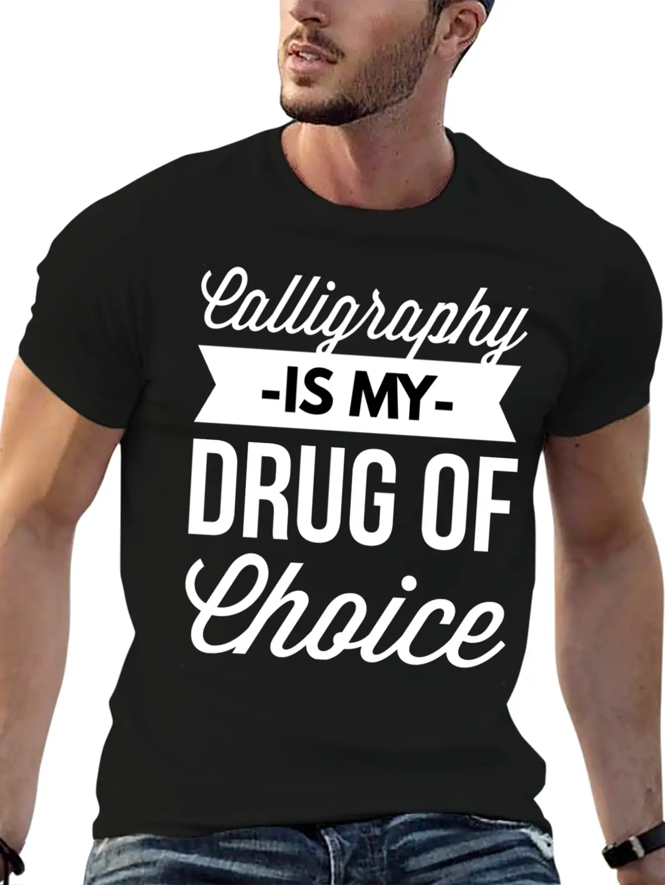 Calligraphy Is My Drug Of Choice Stylish Everyday T-Shirt – Unisex Basic Cotton Tee