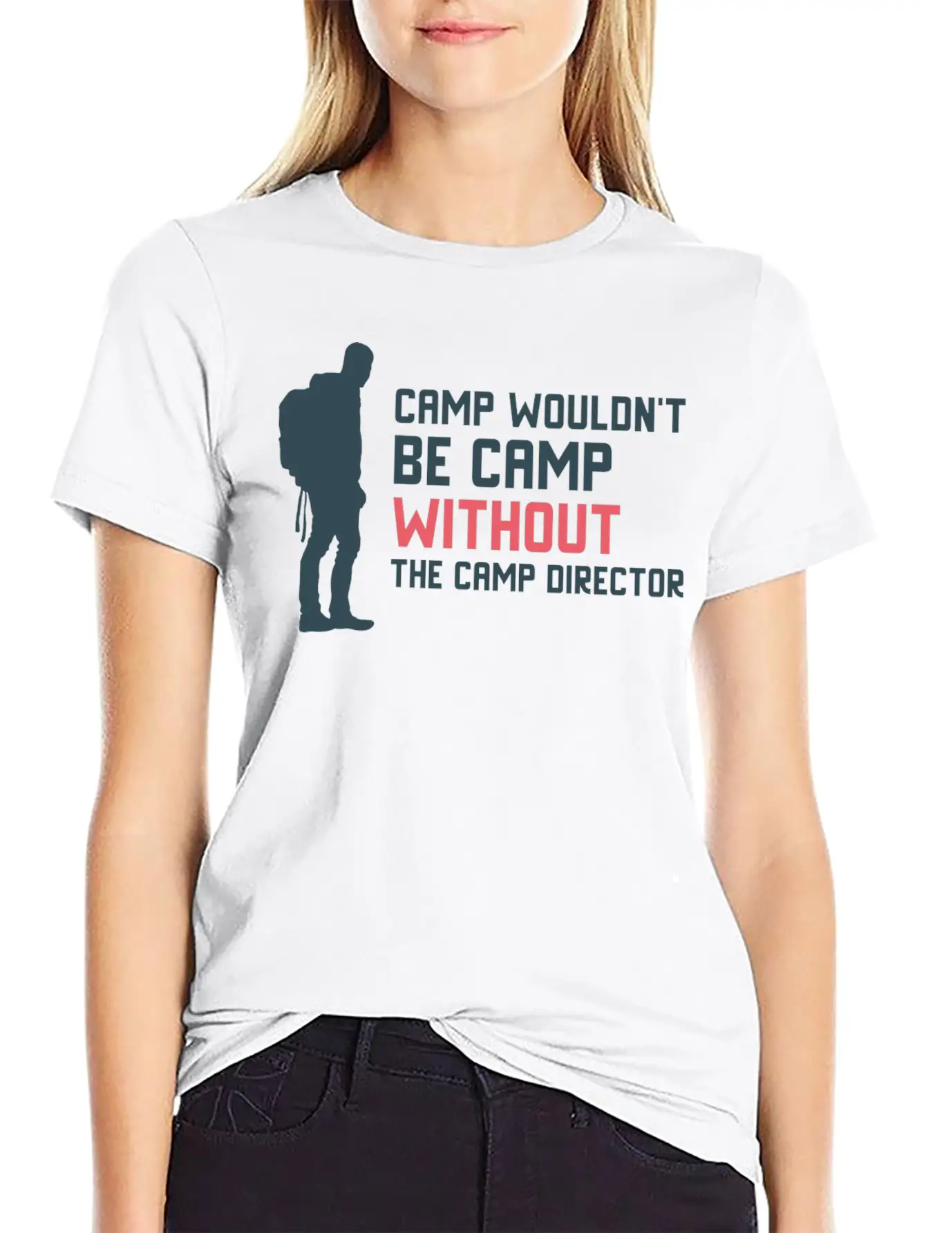 Camp Wouldn T Be Camp Without The Camp Director Stylish Everyday T-Shirt – Unisex Basic Cotton Tee