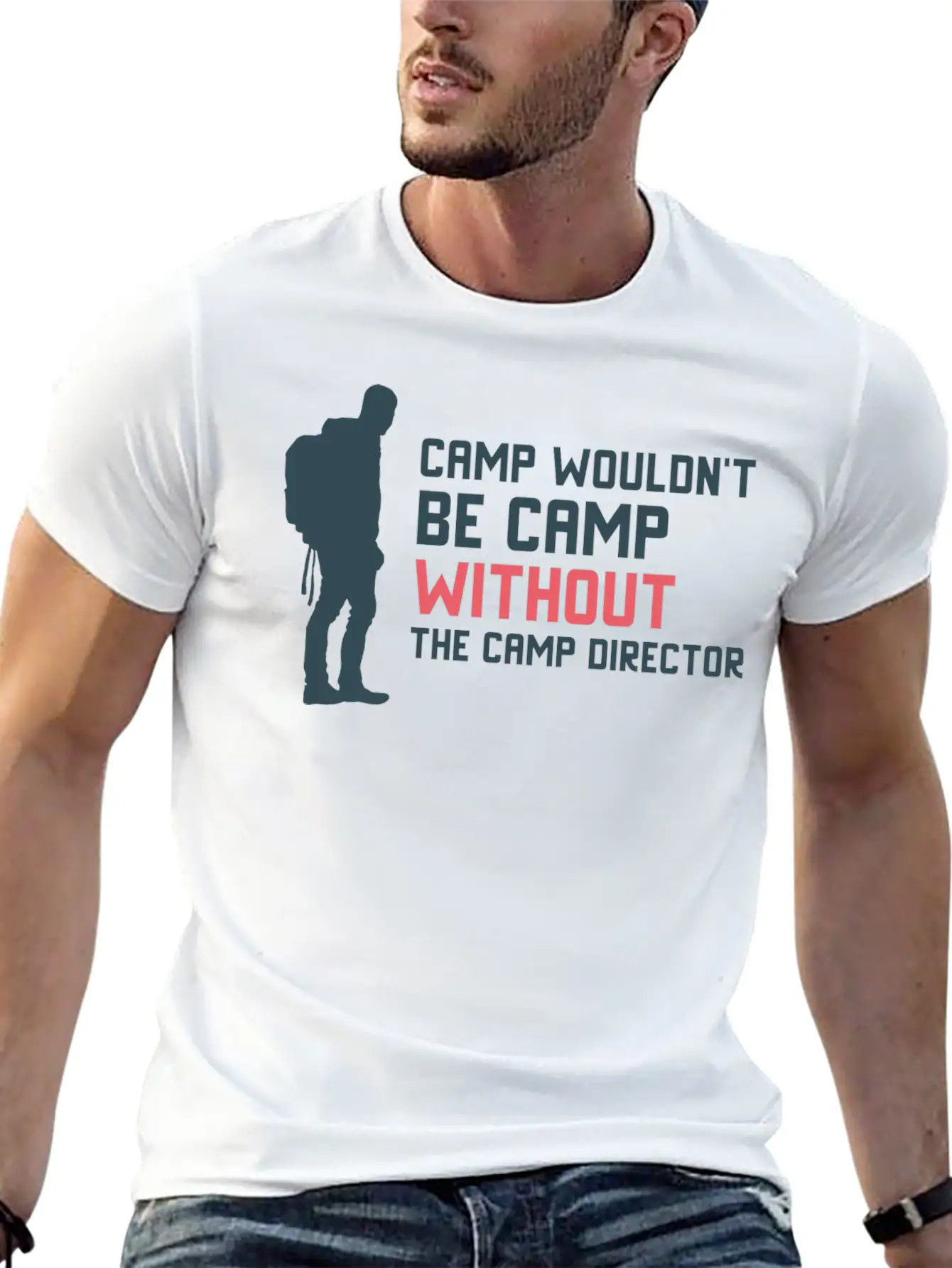 Camp Wouldn T Be Camp Without The Camp Director Stylish Everyday T-Shirt – Unisex Basic Cotton Tee