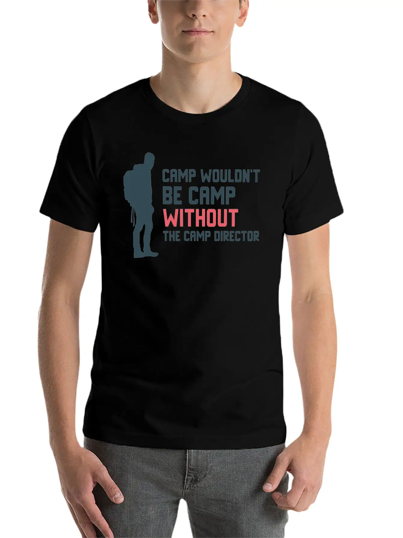 Camp Wouldn T Be Camp Without The Camp Director Stylish Everyday T-Shirt – Unisex Basic Cotton Tee