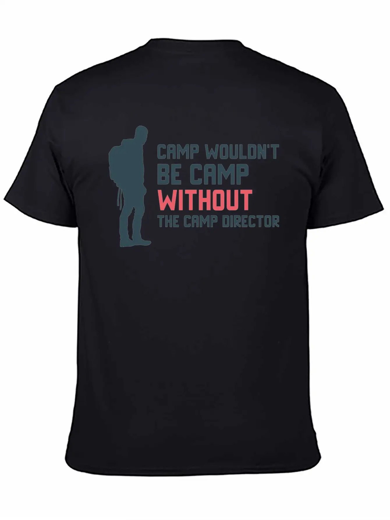 Camp Wouldn T Be Camp Without The Camp Director Stylish Everyday T-Shirt – Unisex Basic Cotton Tee