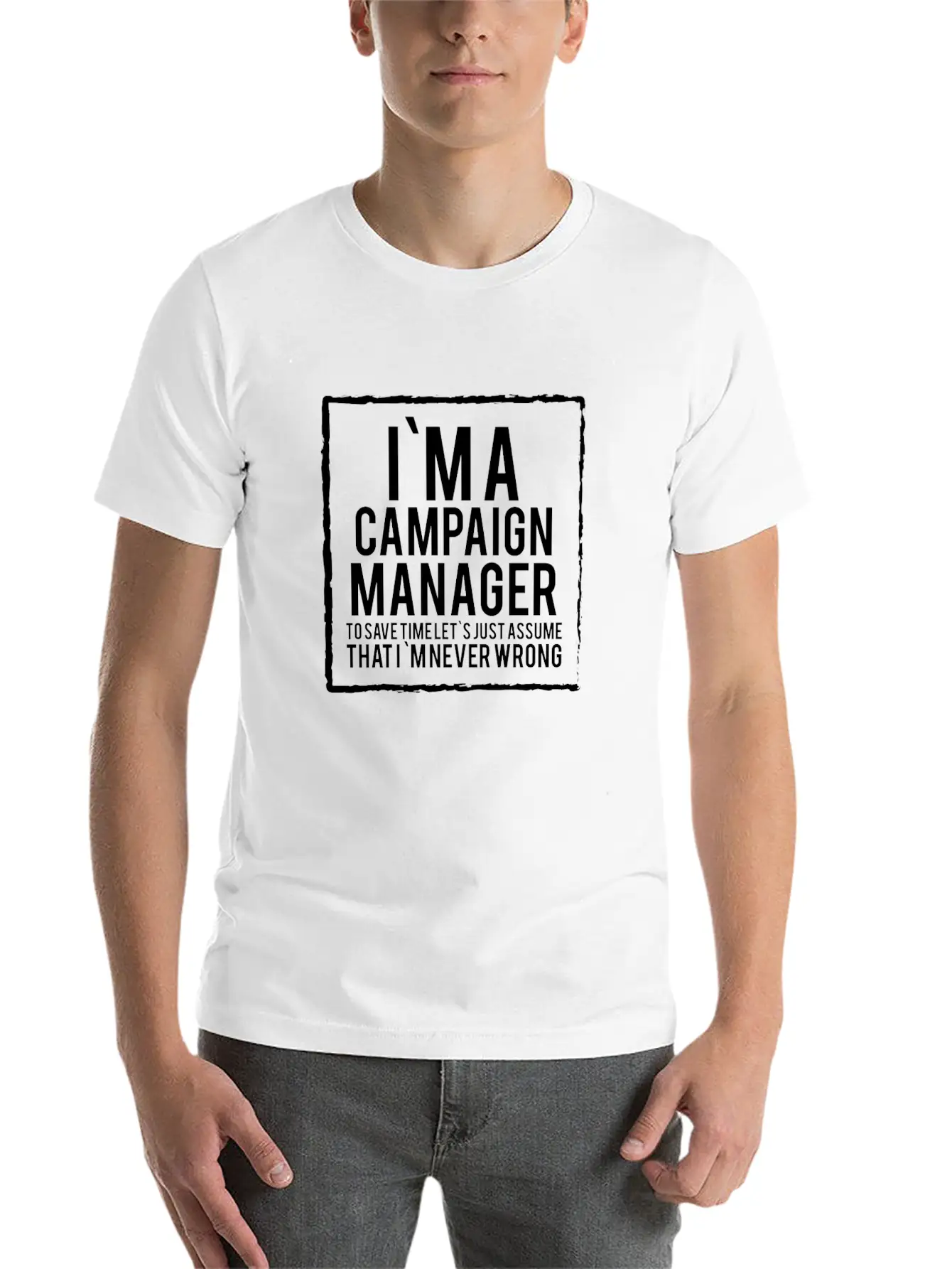 Campaign Manager - Campaign Manager To Save Time Stylish Everyday T-Shirt – Unisex Basic Cotton Tee