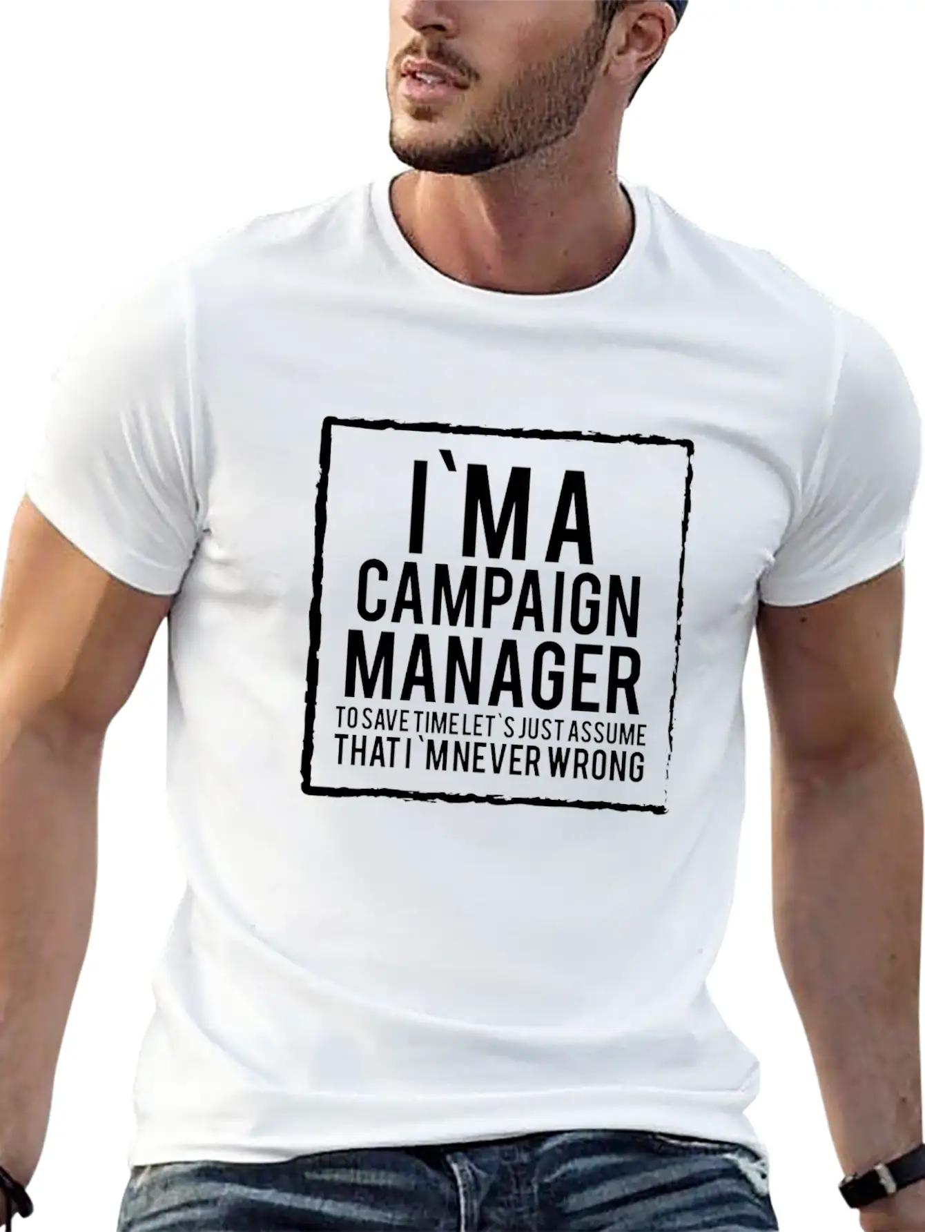 Campaign Manager - Campaign Manager To Save Time Stylish Everyday T-Shirt – Unisex Basic Cotton Tee