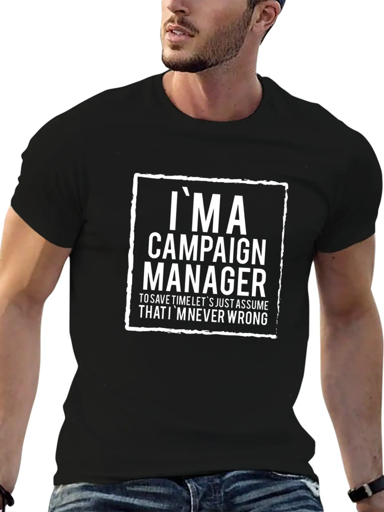 Campaign Manager - Campaign Manager To Save Time Stylish Everyday T-Shirt – Unisex Basic Cotton Tee