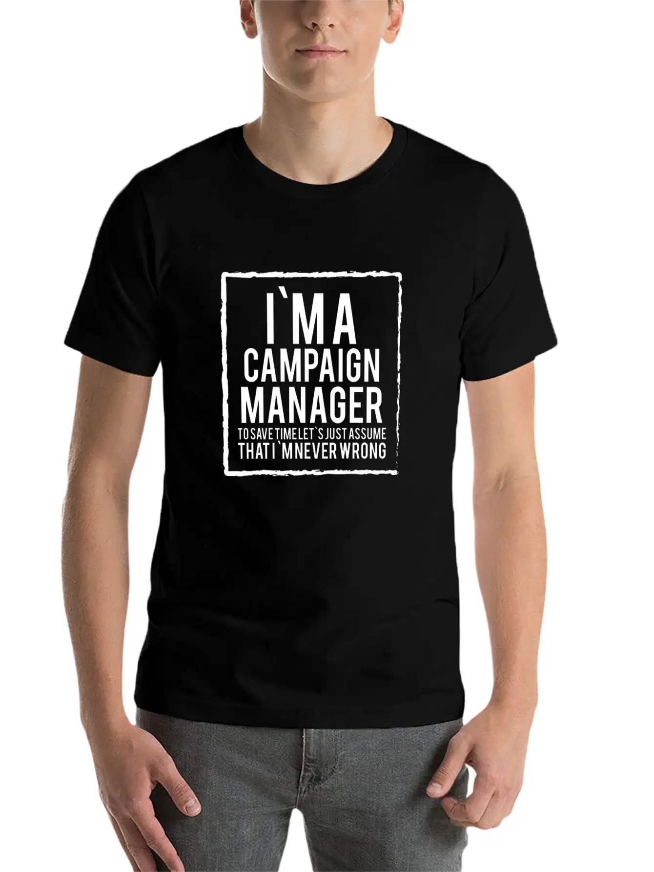 Campaign Manager - Campaign Manager To Save Time Stylish Everyday T-Shirt – Unisex Basic Cotton Tee