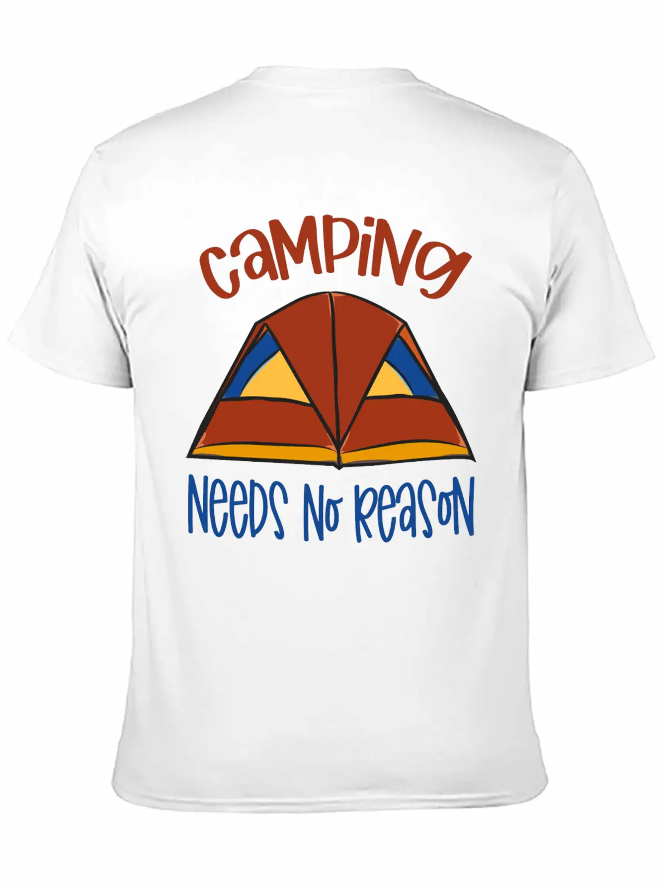 Camping Need No Reason Basic Graphic T-Shirt – Daily Comfort In Soft Cotton