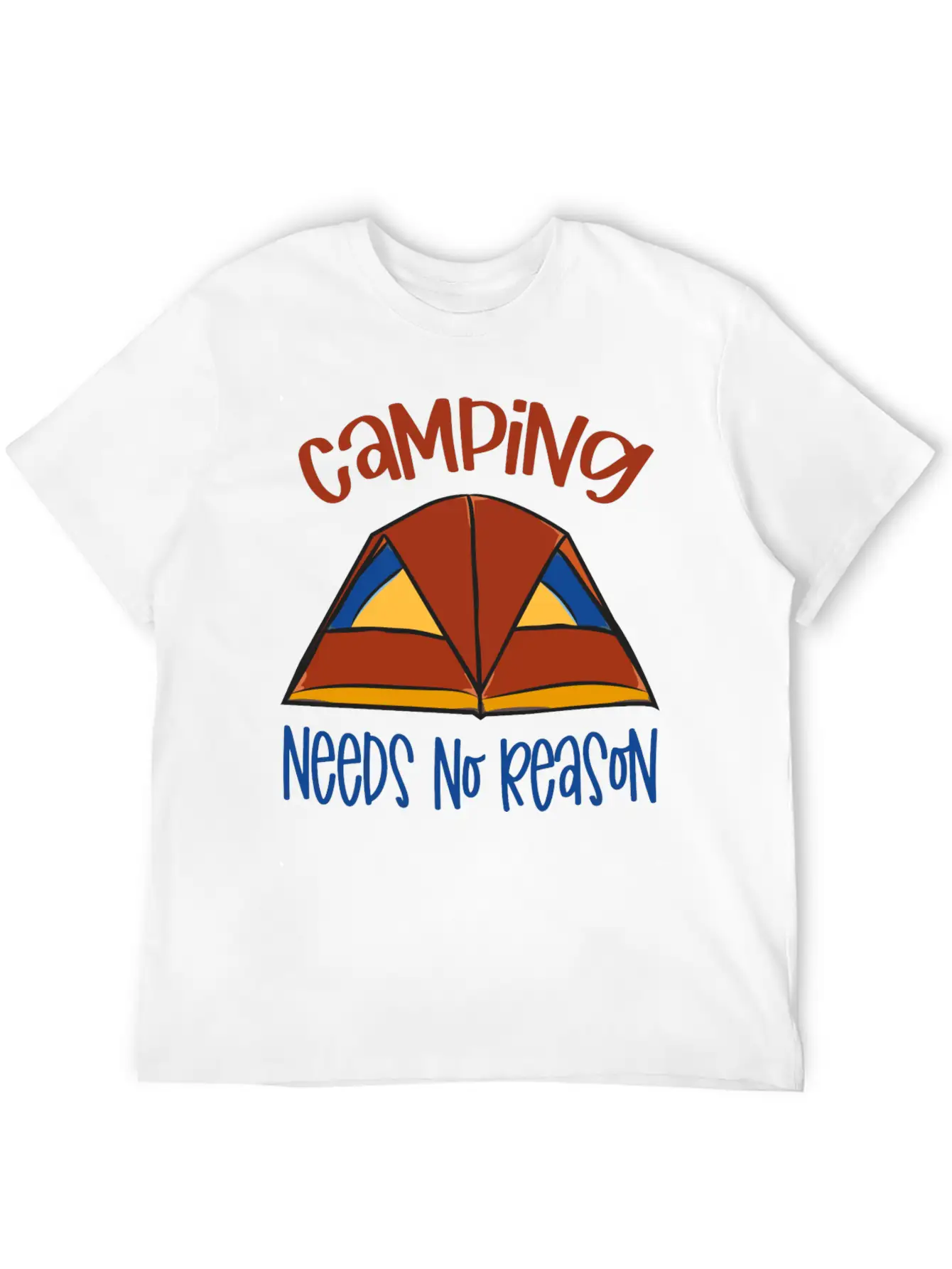 Camping Need No Reason Basic Graphic T-Shirt – Daily Comfort In Soft Cotton