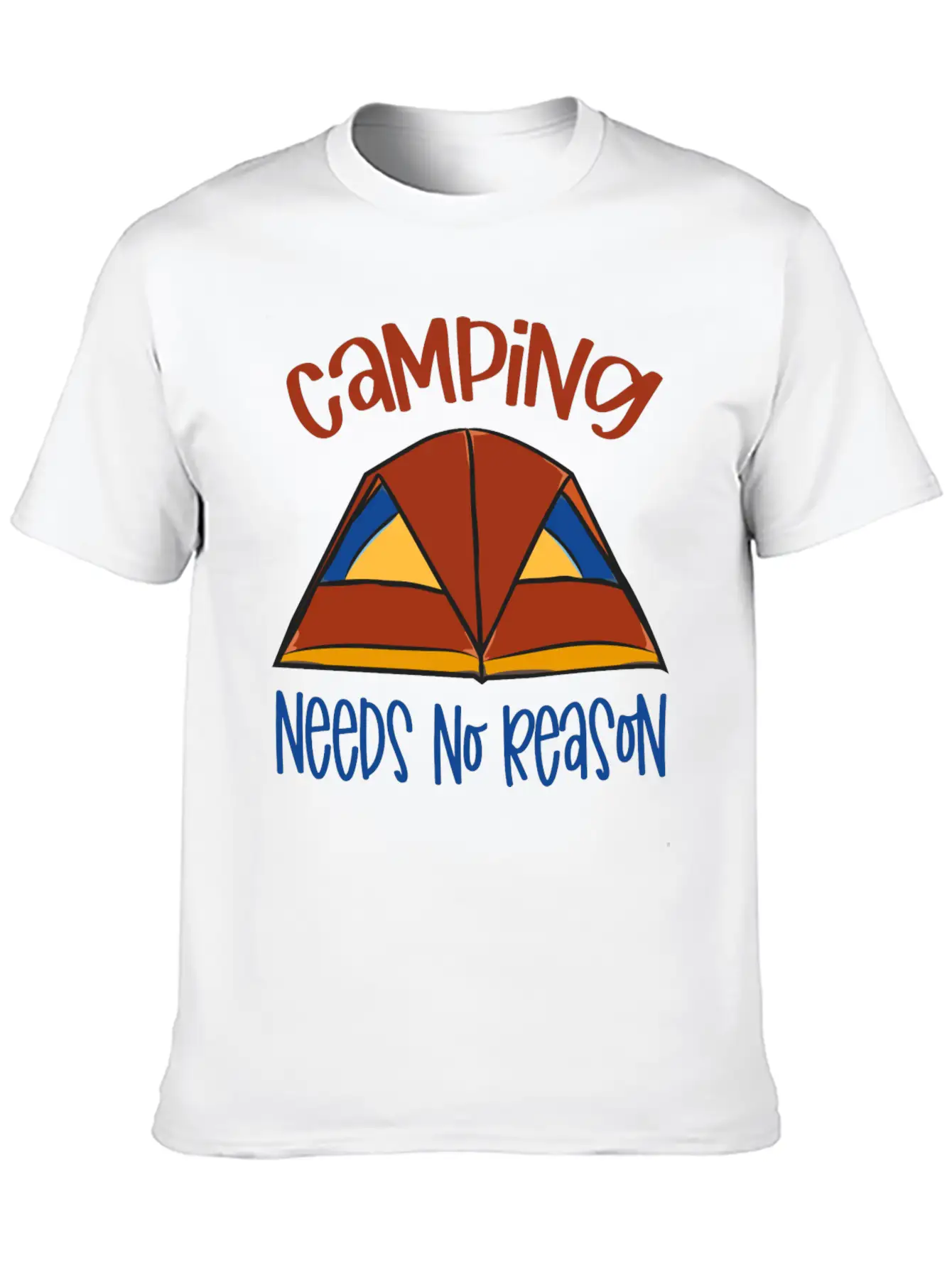 Camping Need No Reason Basic Graphic T-Shirt – Daily Comfort In Soft Cotton