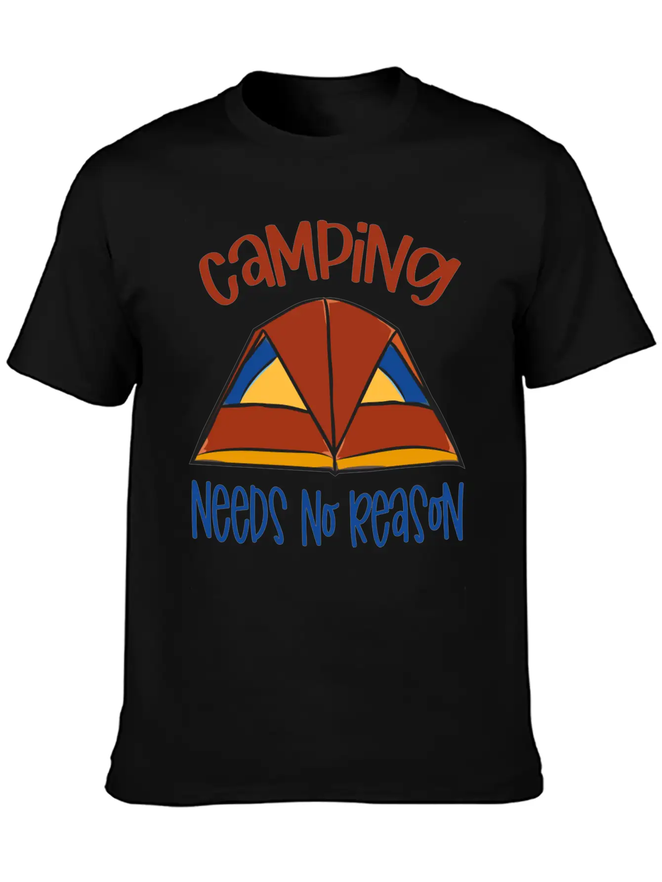 Camping Need No Reason Basic Graphic T-Shirt – Daily Comfort In Soft Cotton