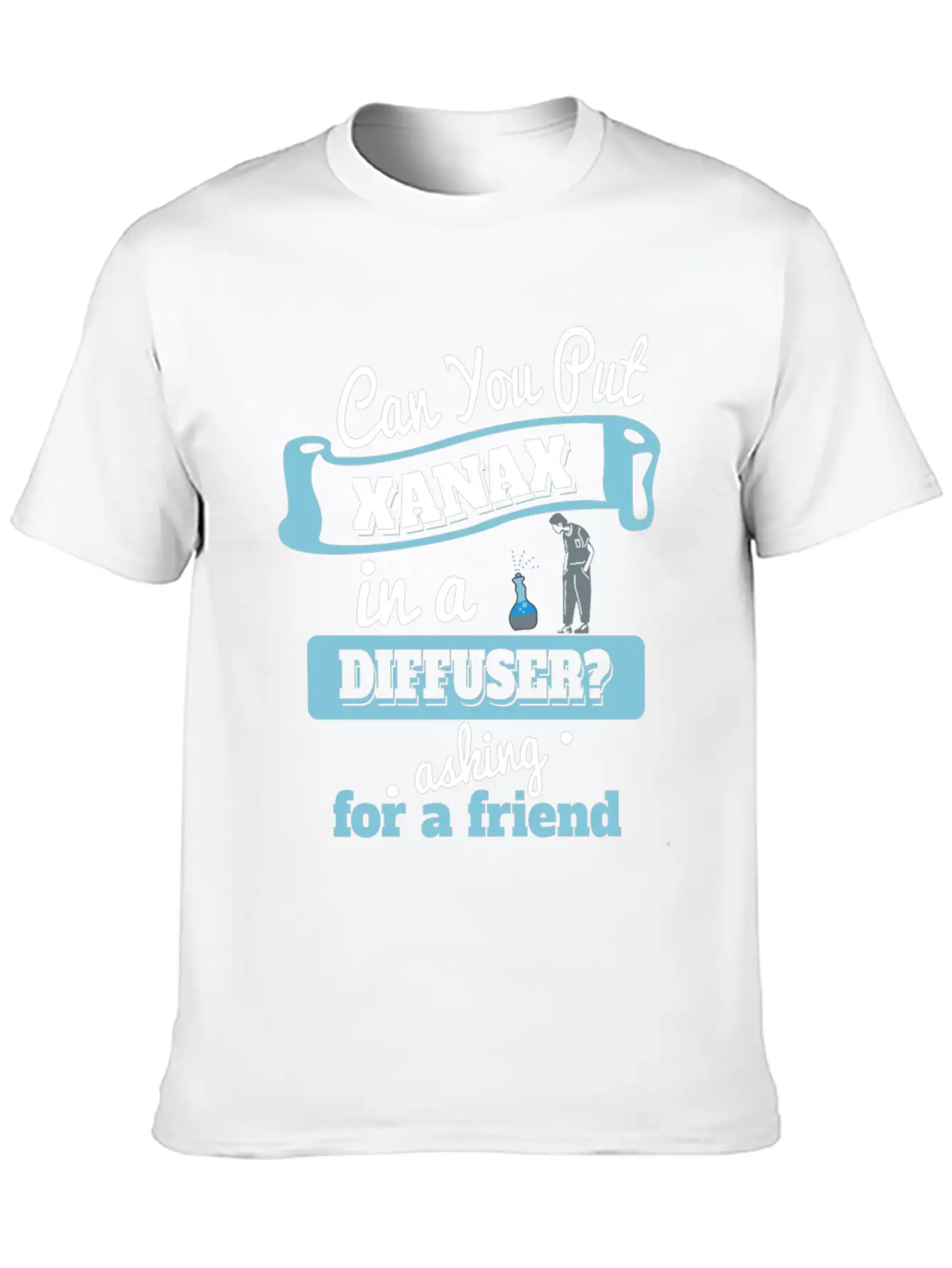 Can You Put Xanax In A Diffuser? - Funny Anxiety Unisex Short Sleeve Soft Cotton T-Shirt – Casual Everyday Wear