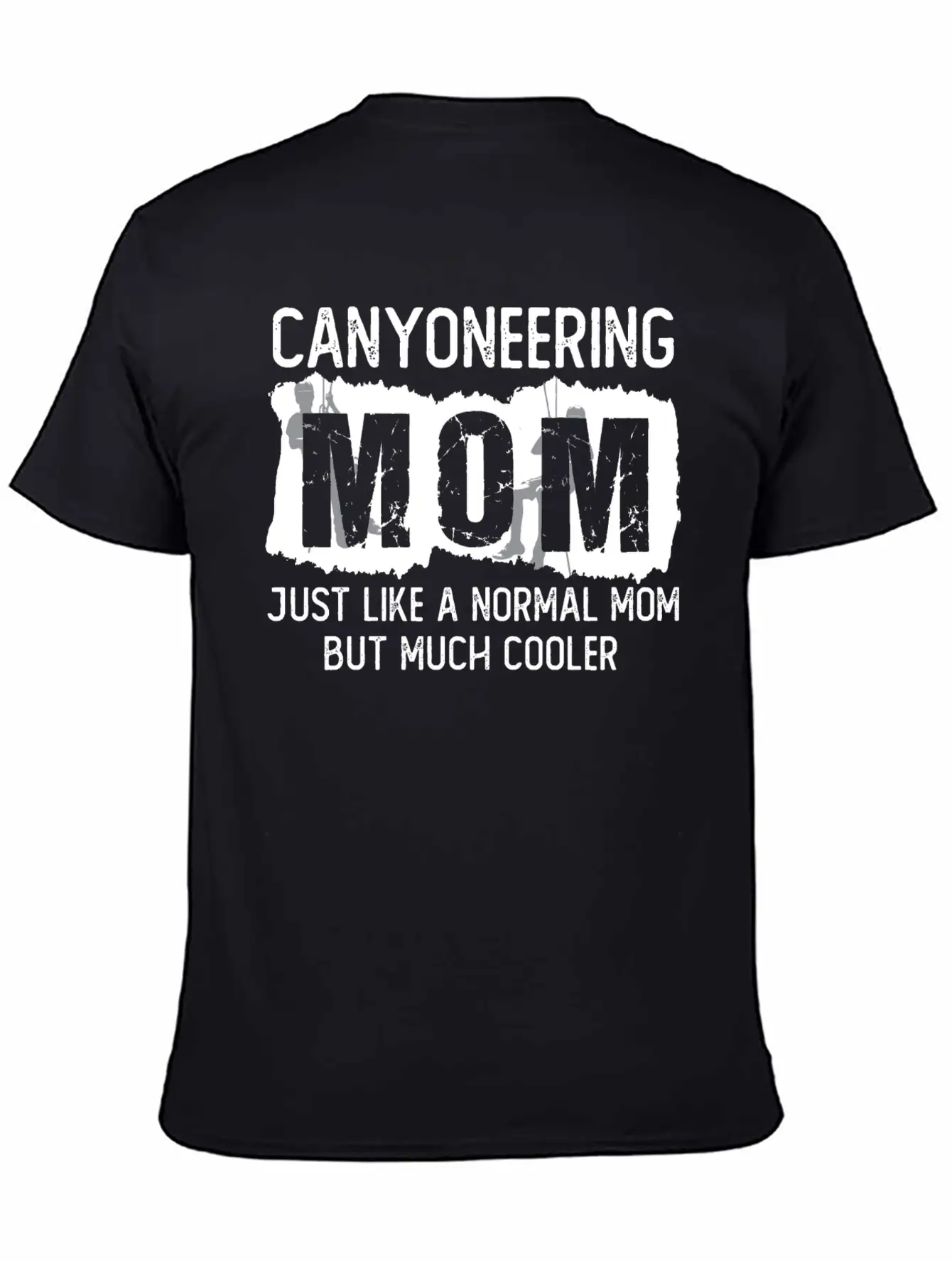 Canyoneering Mom Joke Canyoning Climbing Mountains Unisex Short Sleeve Soft Cotton T-Shirt – Casual Everyday Wear