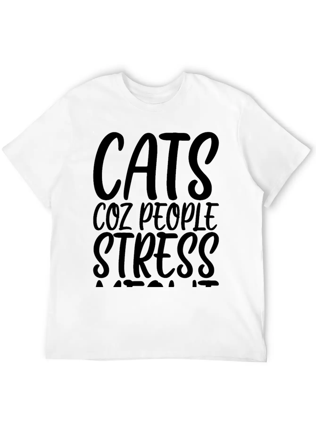 Cats Coz People Stress Meowt Stylish Everyday T-Shirt – Unisex Basic Cotton Tee