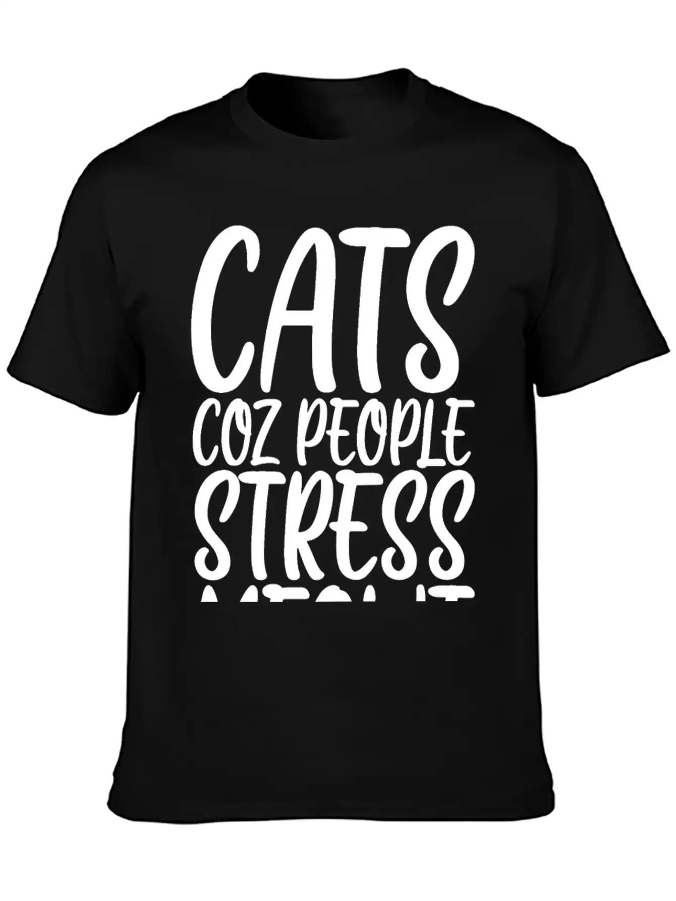 Cats Coz People Stress Meowt Stylish Everyday T-Shirt – Unisex Basic Cotton Tee