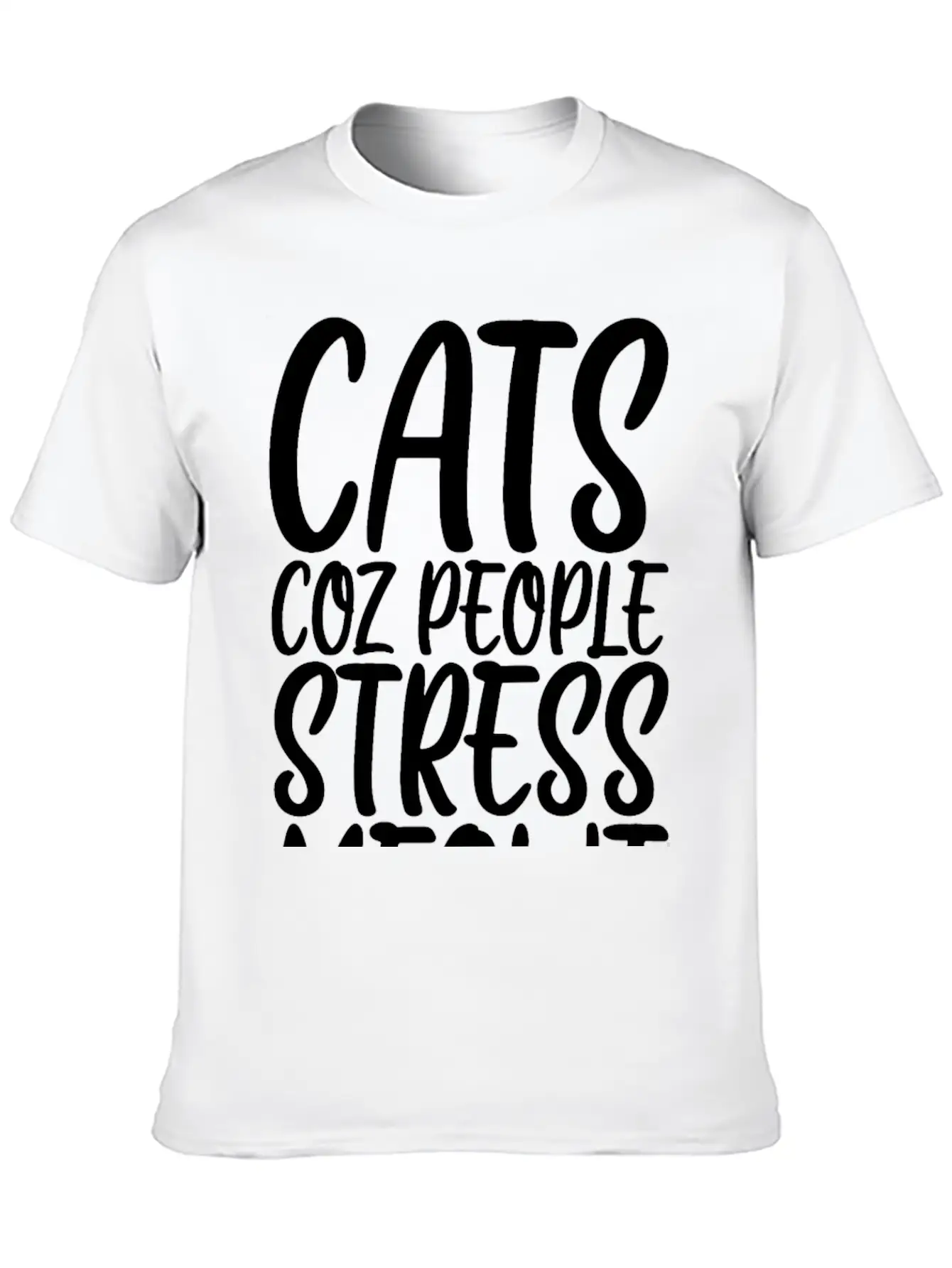 Cats Coz People Stress Meowt Stylish Everyday T-Shirt – Unisex Basic Cotton Tee
