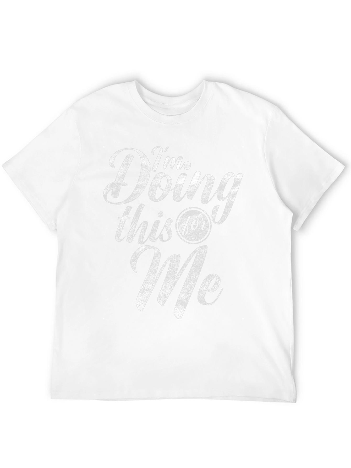 Im Doing This For Me Graphic T-Shirt