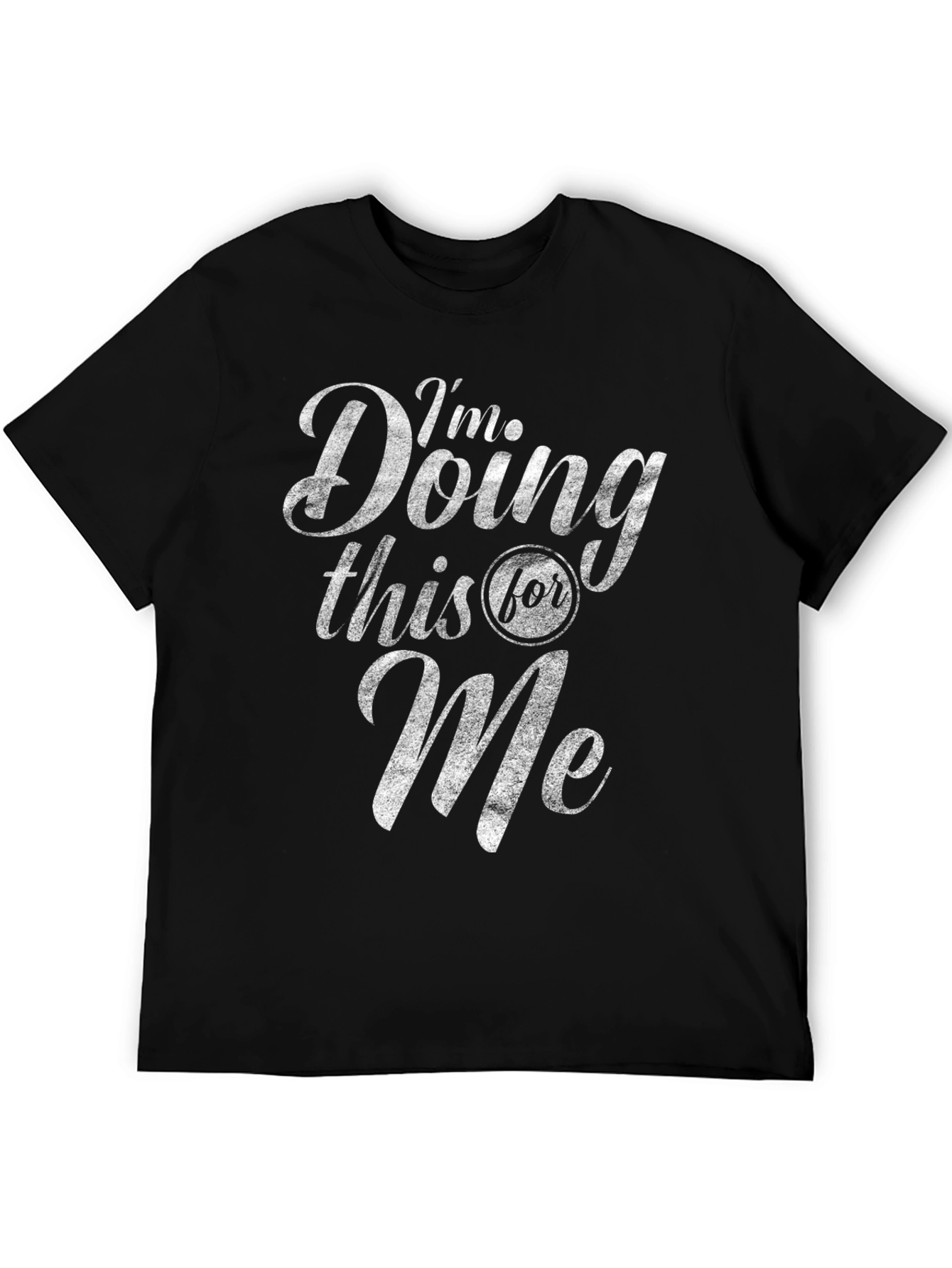 Im Doing This For Me Graphic T-Shirt