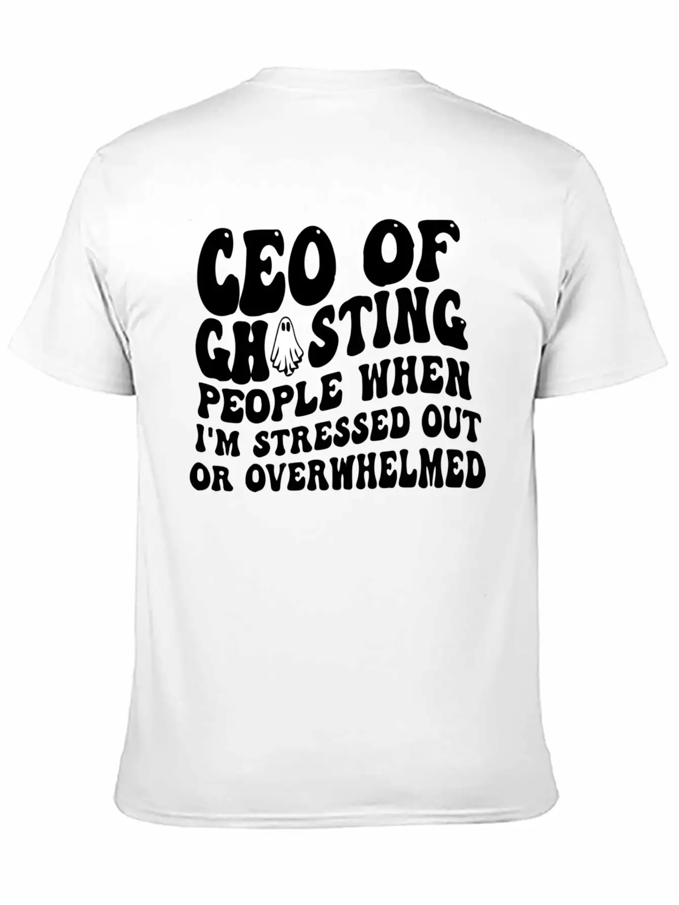 Ceo Of Ghosting People When I'M Stressed Out Or Basic Graphic T-Shirt – Daily Comfort In Soft Cotton