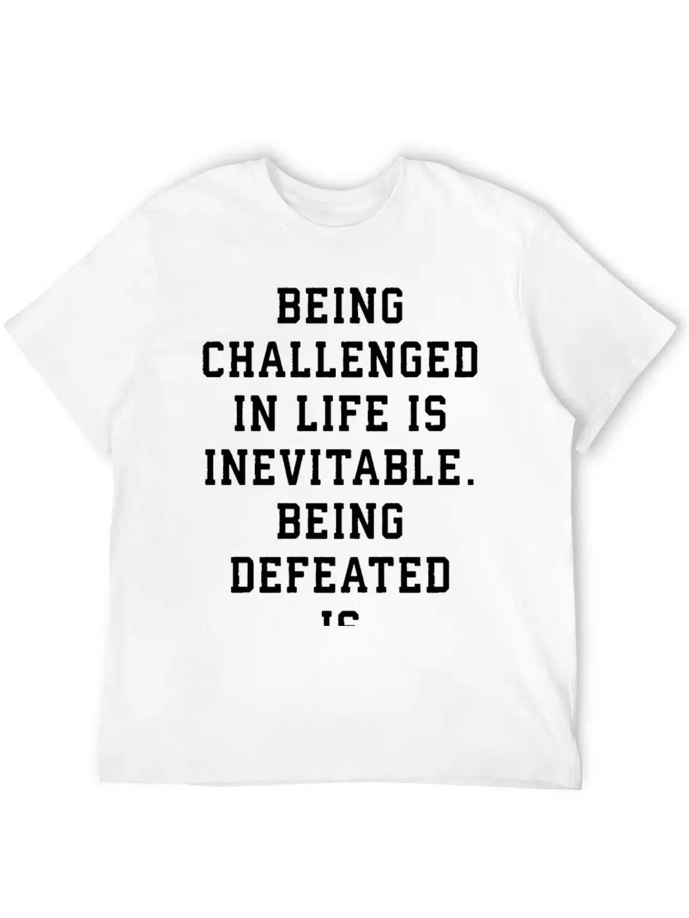 Challenge Is Inevitable, Defeat Is Optional Basic Graphic T-Shirt – Daily Comfort In Soft Cotton