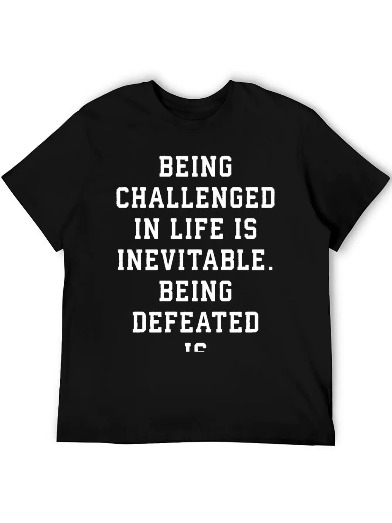 Challenge Is Inevitable, Defeat Is Optional Basic Graphic T-Shirt – Daily Comfort In Soft Cotton