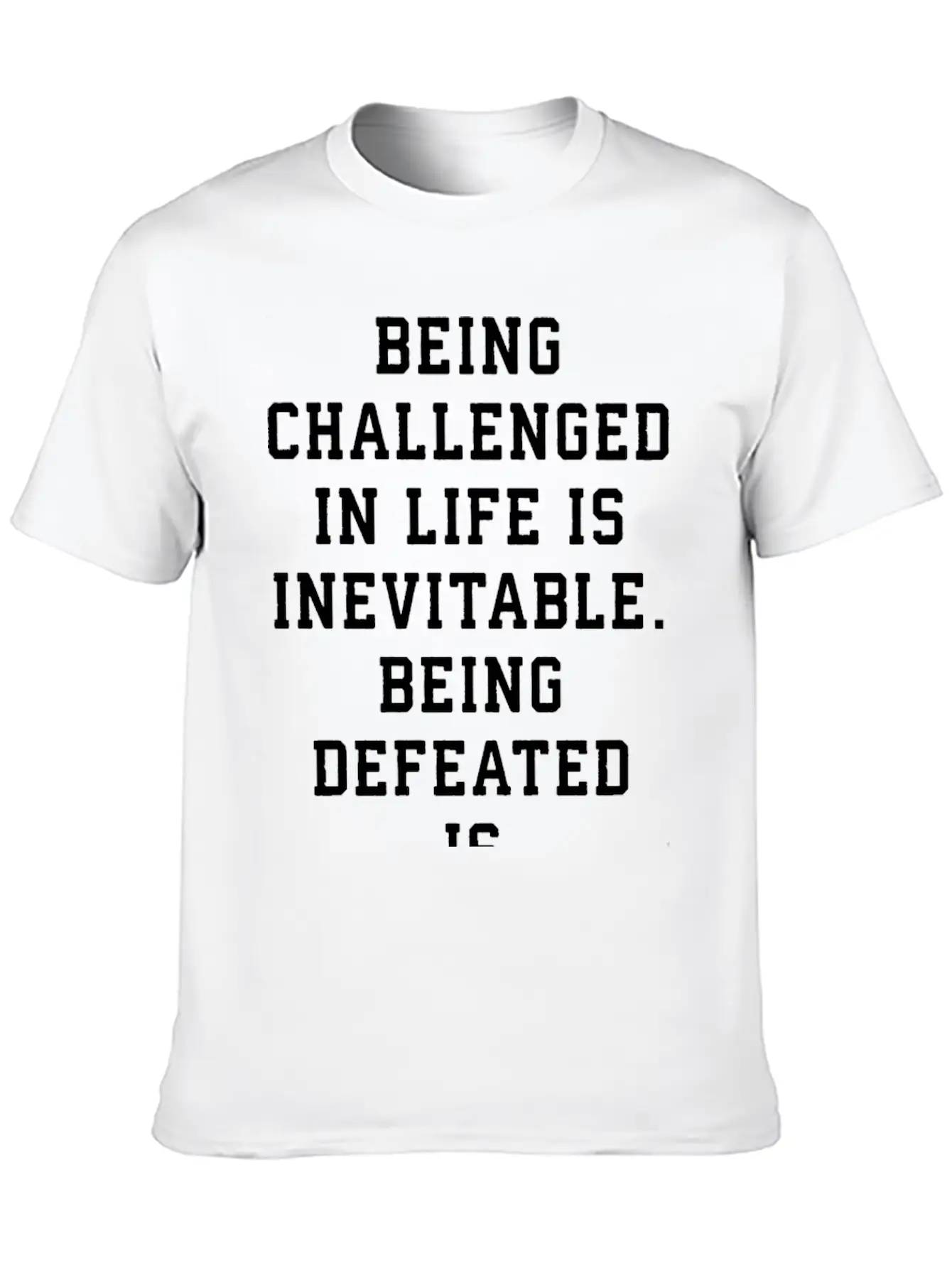 Challenge Is Inevitable, Defeat Is Optional Basic Graphic T-Shirt – Daily Comfort In Soft Cotton