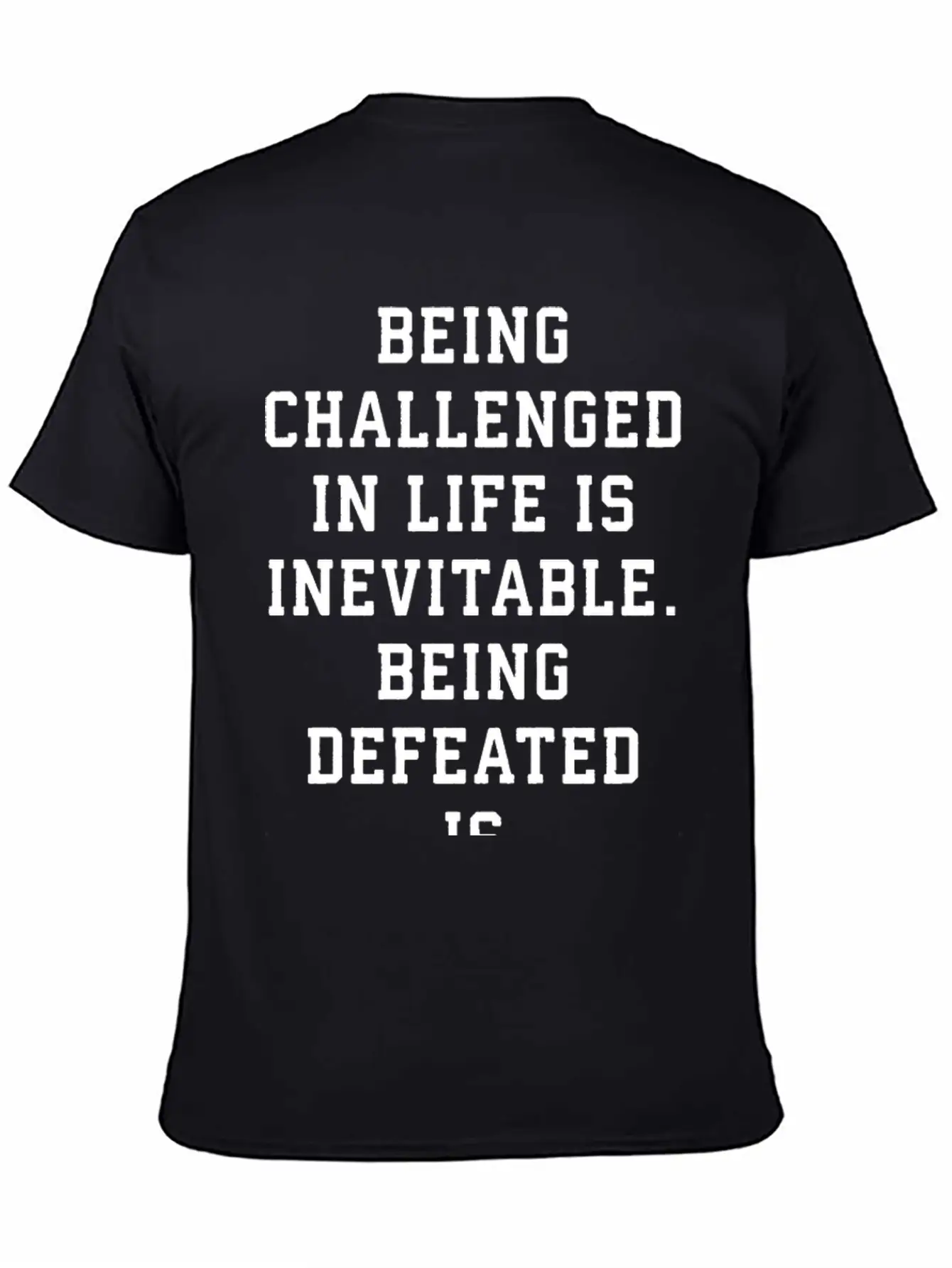 Challenge Is Inevitable, Defeat Is Optional Basic Graphic T-Shirt – Daily Comfort In Soft Cotton
