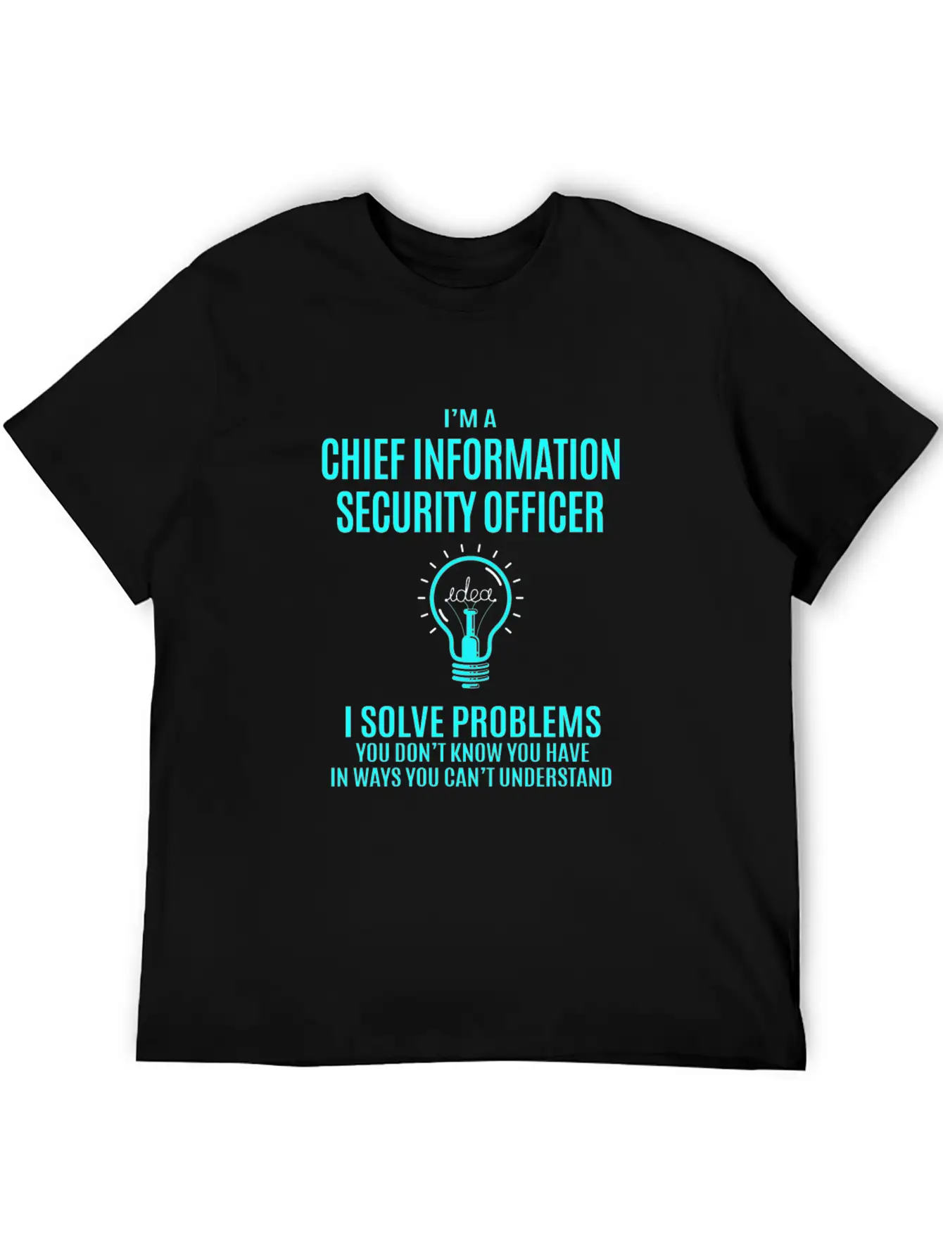 Chief Information Security Officer T Shirt - I Sol Stylish Everyday T-Shirt – Unisex Basic Cotton Tee