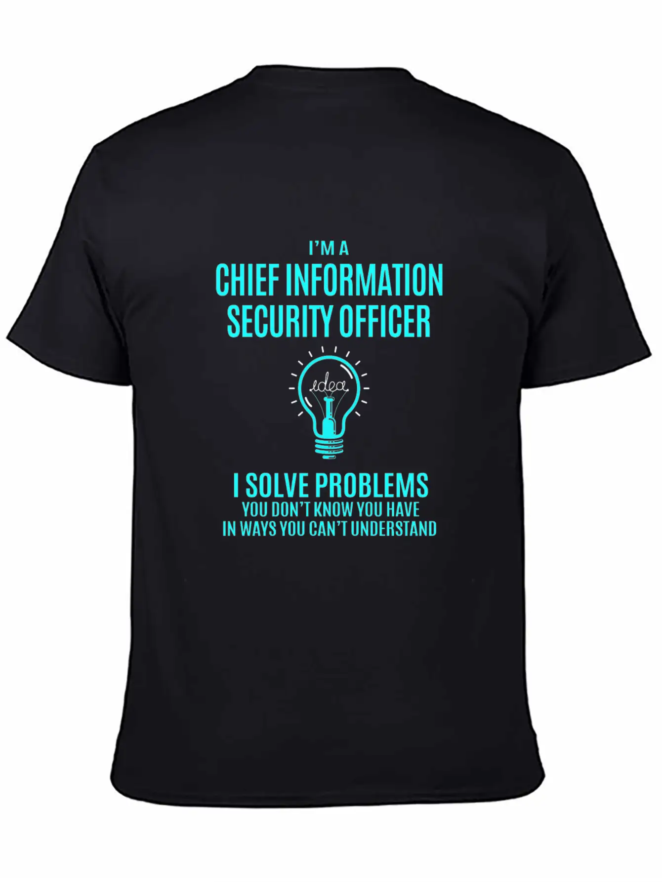 Chief Information Security Officer T Shirt - I Sol Stylish Everyday T-Shirt – Unisex Basic Cotton Tee