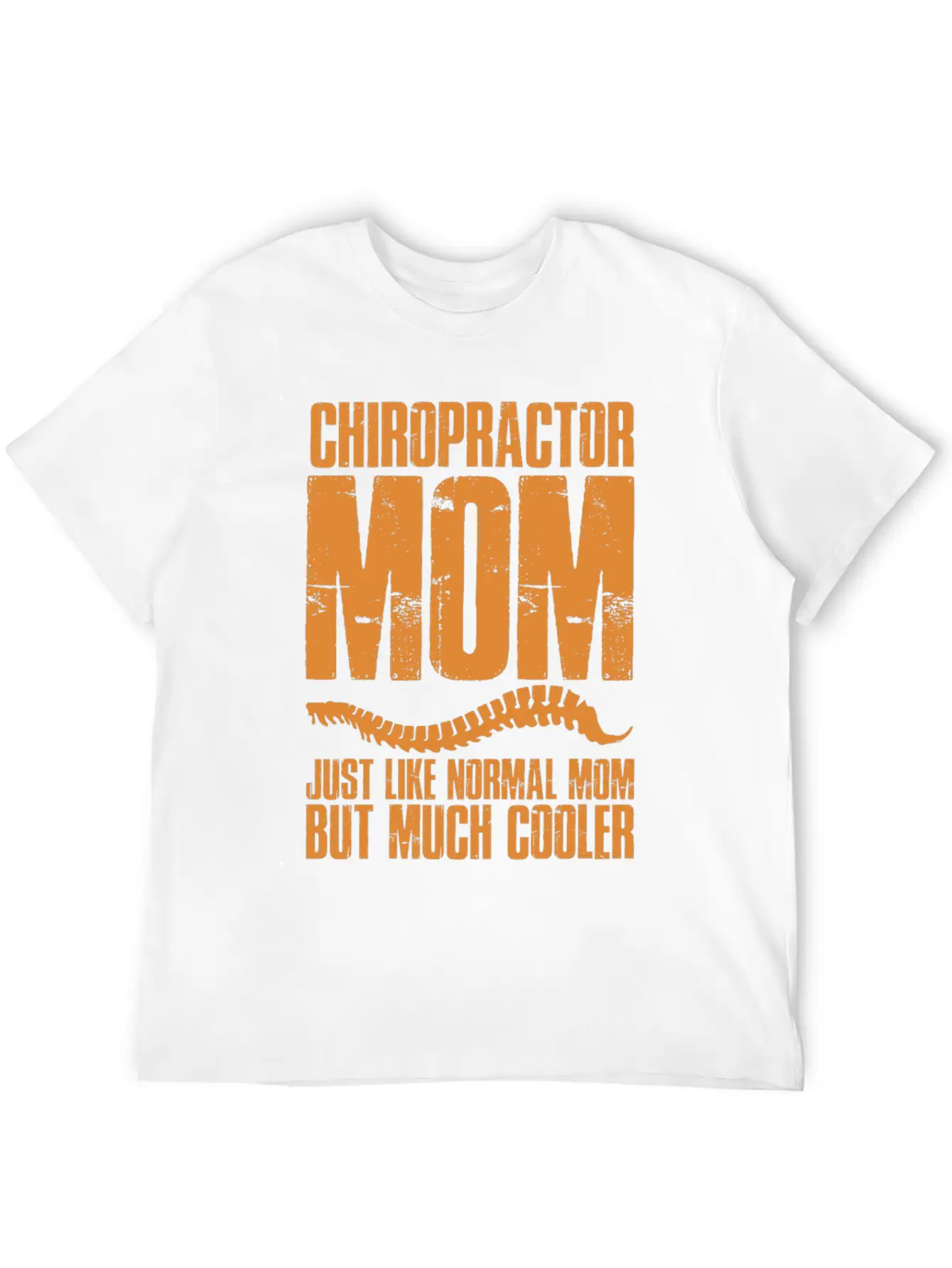 Chiropractic Mom Much Cooler Spinal Chiropractor Stylish Everyday T-Shirt – Unisex Basic Cotton Tee
