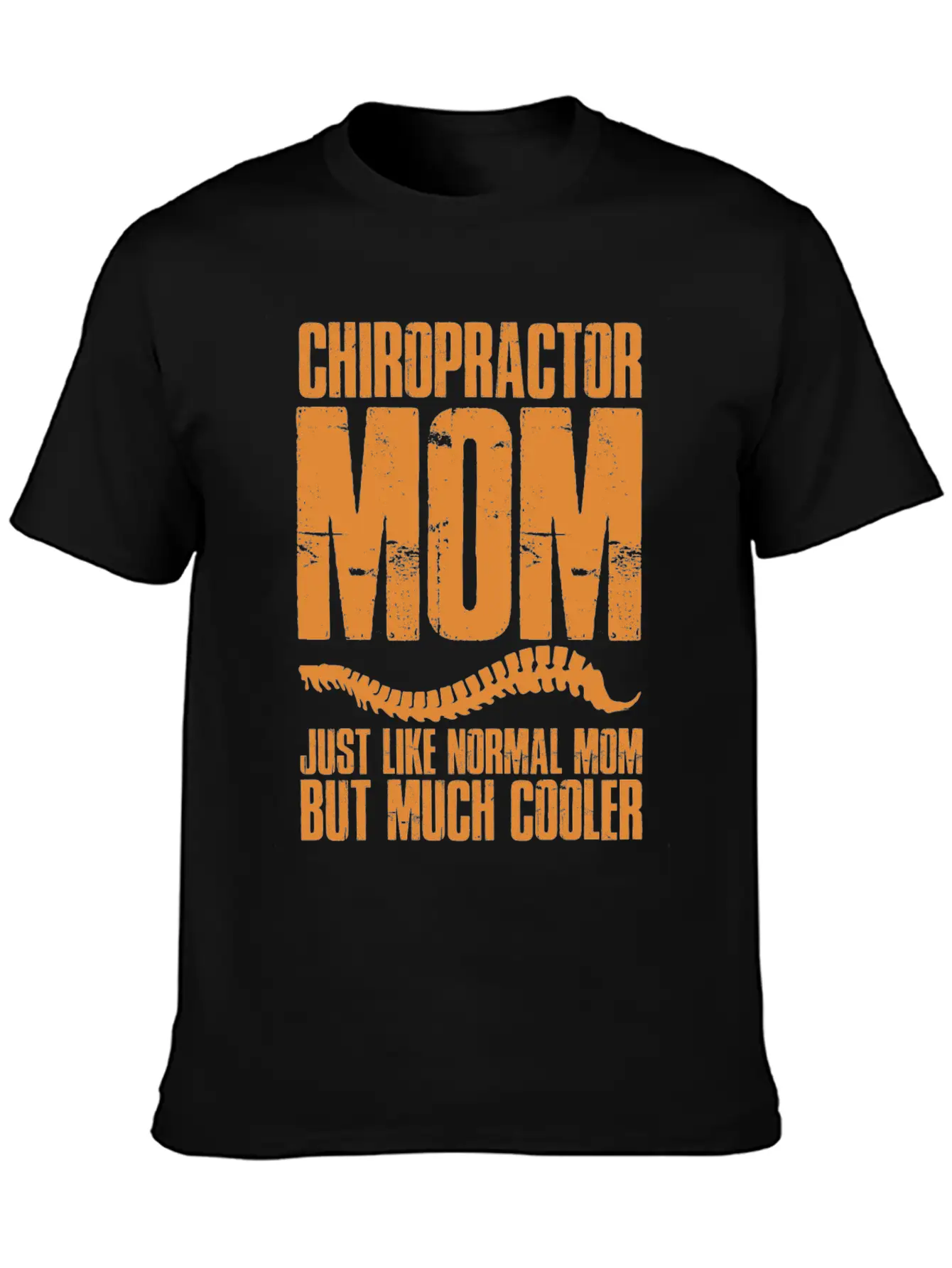 Chiropractic Mom Much Cooler Spinal Chiropractor Stylish Everyday T-Shirt – Unisex Basic Cotton Tee