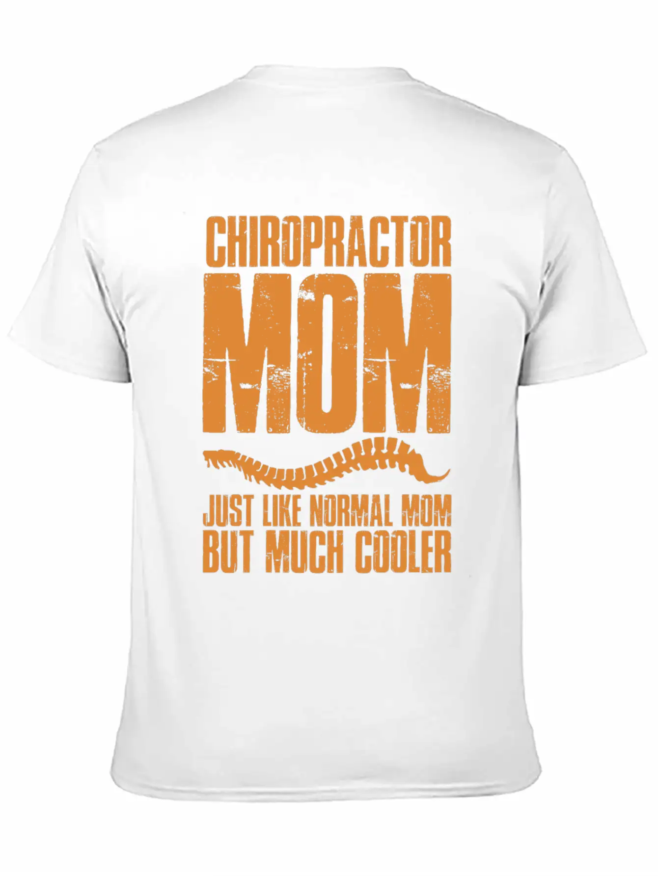 Chiropractic Mom Much Cooler Spinal Chiropractor Stylish Everyday T-Shirt – Unisex Basic Cotton Tee
