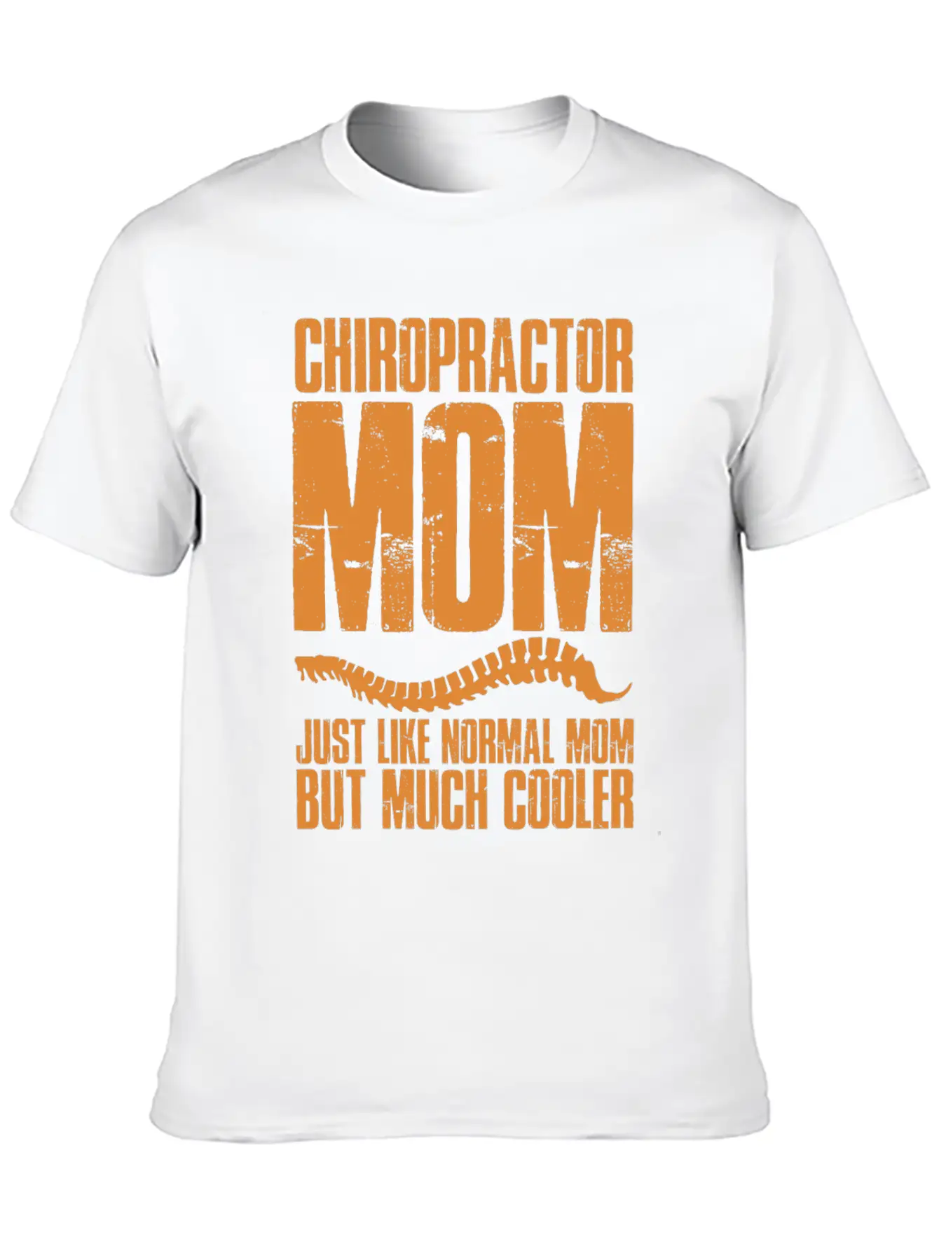 Chiropractic Mom Much Cooler Spinal Chiropractor Stylish Everyday T-Shirt – Unisex Basic Cotton Tee