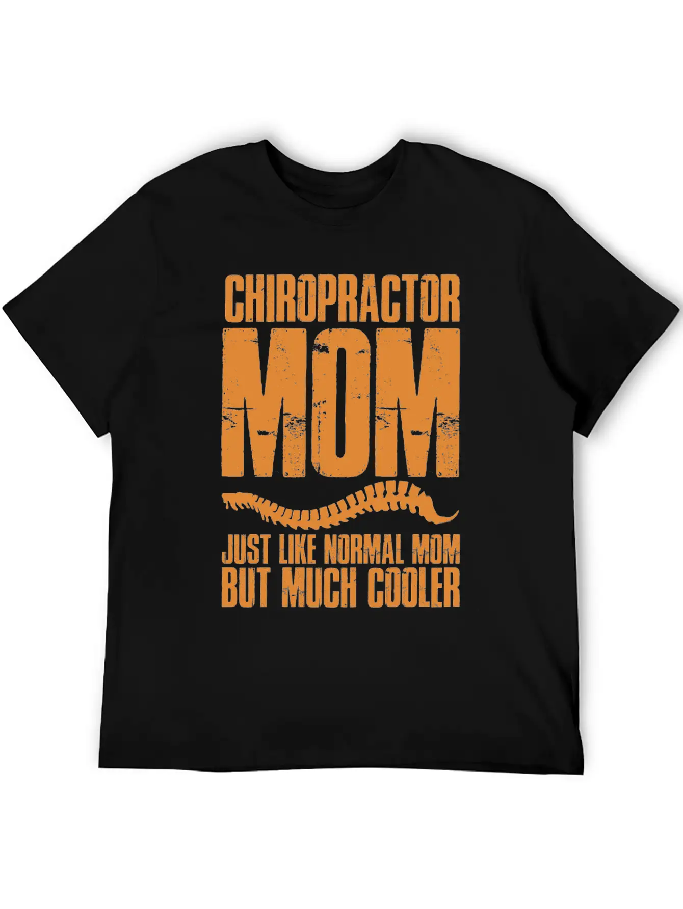 Chiropractic Mom Much Cooler Spinal Chiropractor Stylish Everyday T-Shirt – Unisex Basic Cotton Tee