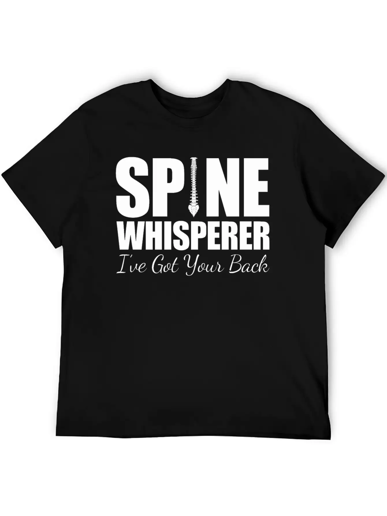 Chiropractor - Spine Whisperer I've Got Your Back Stylish Everyday T-Shirt – Unisex Basic Cotton Tee