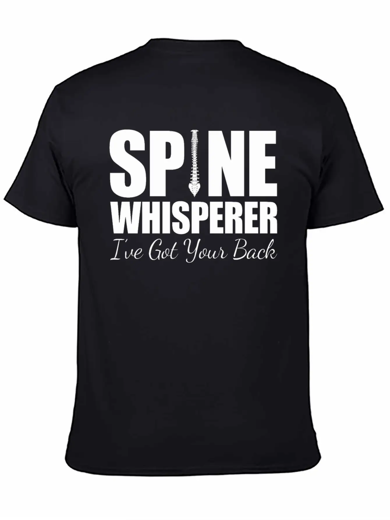 Chiropractor - Spine Whisperer I've Got Your Back Stylish Everyday T-Shirt – Unisex Basic Cotton Tee