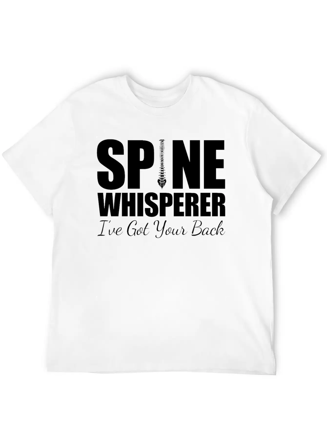 Chiropractor - Spine Whisperer I've Got Your Back Stylish Everyday T-Shirt – Unisex Basic Cotton Tee