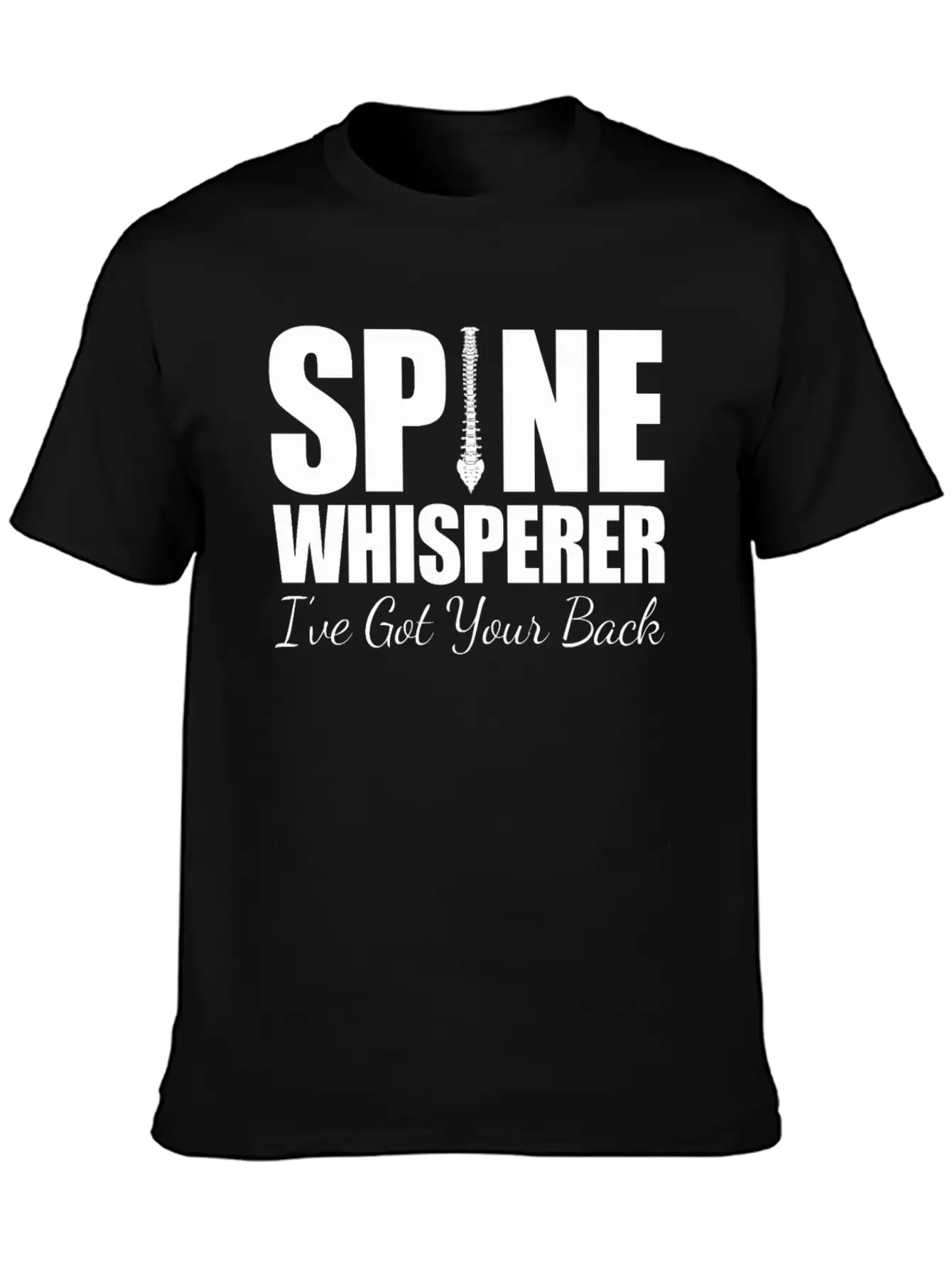 Chiropractor - Spine Whisperer I've Got Your Back Stylish Everyday T-Shirt – Unisex Basic Cotton Tee