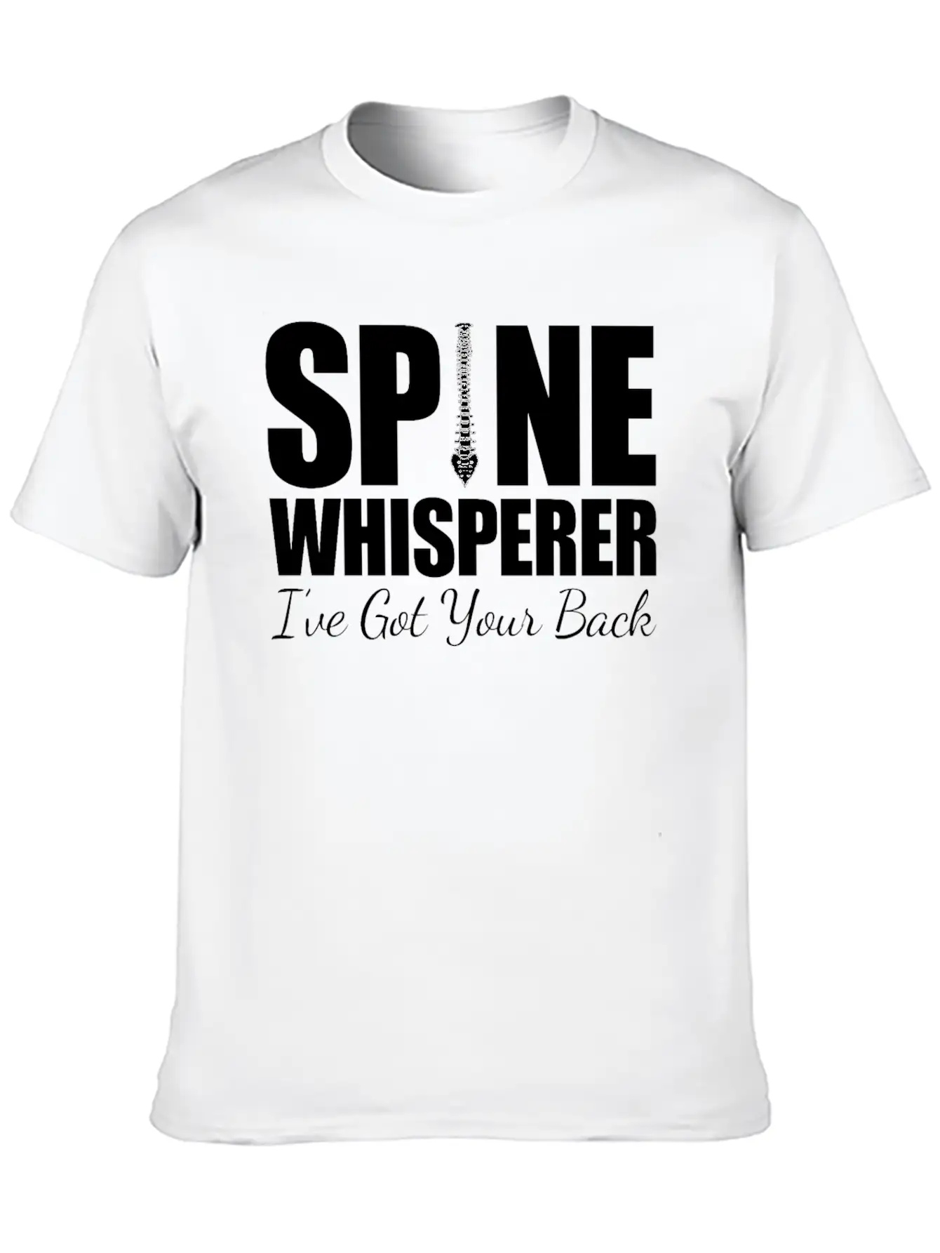 Chiropractor - Spine Whisperer I've Got Your Back Stylish Everyday T-Shirt – Unisex Basic Cotton Tee