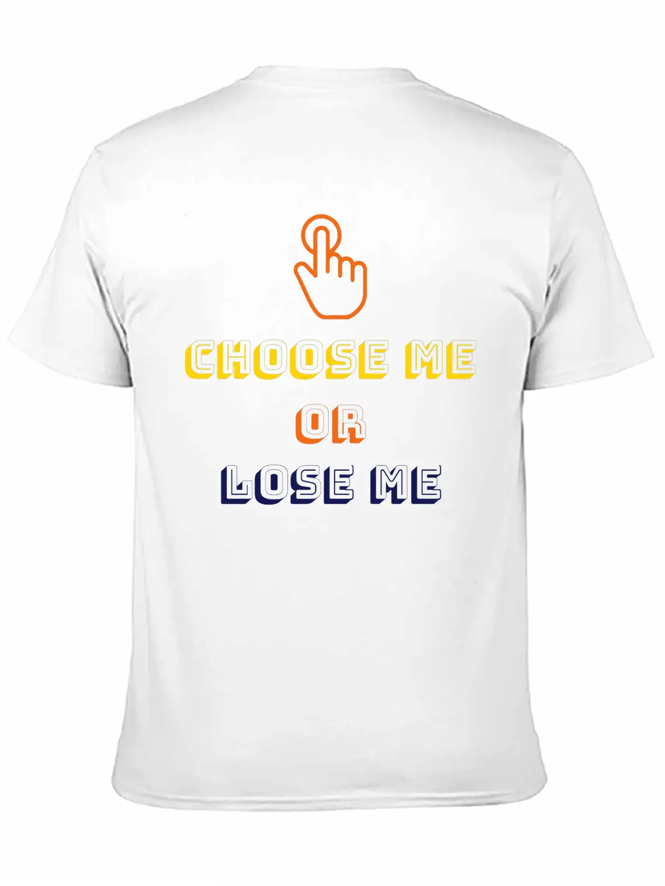 Choose Me Or Lose Me Essential Unisex Summer Tee – Soft Cotton Casual Fit