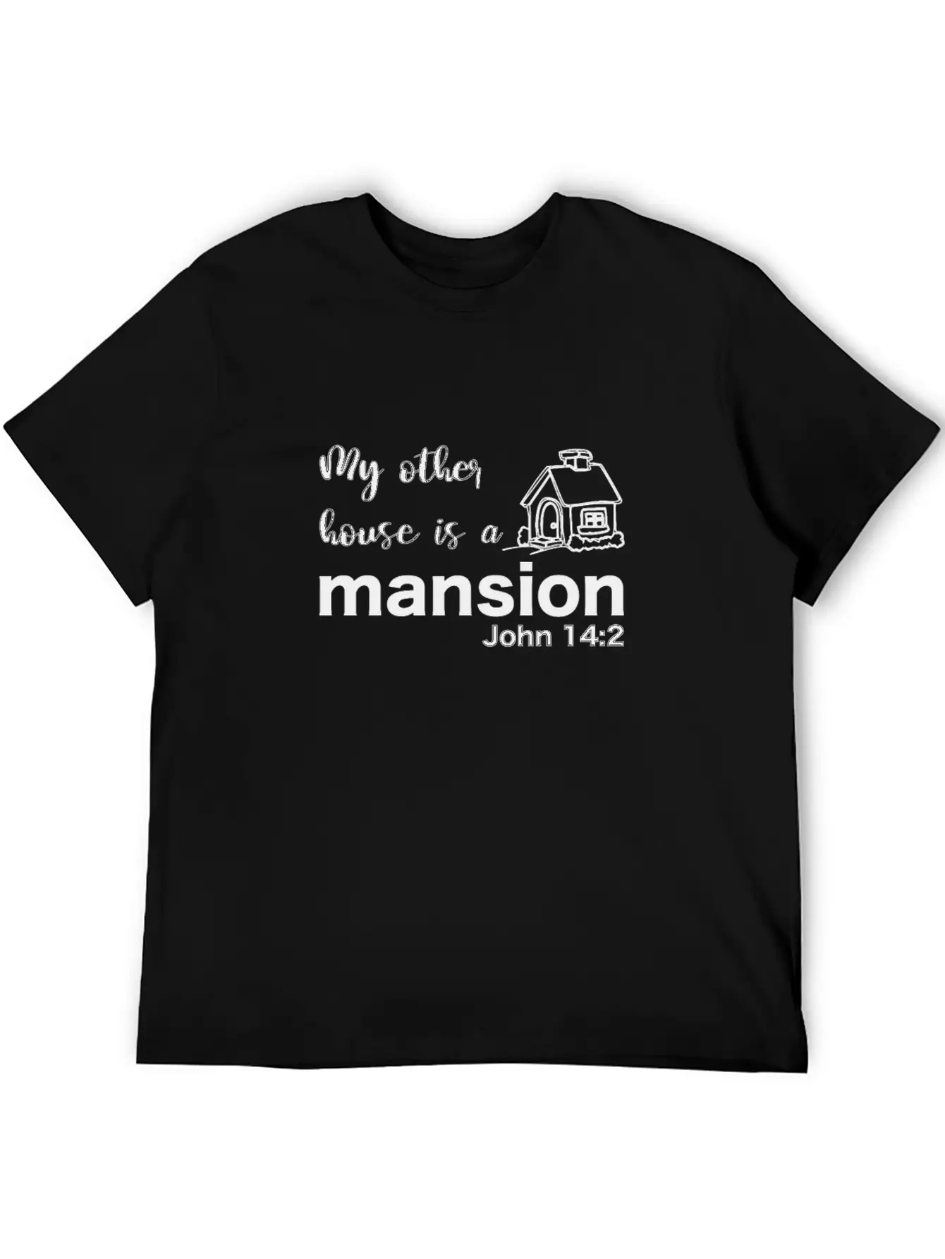 Christian Bible Verse My Other House Is A Mansion Stylish Everyday T-Shirt – Unisex Basic Cotton Tee