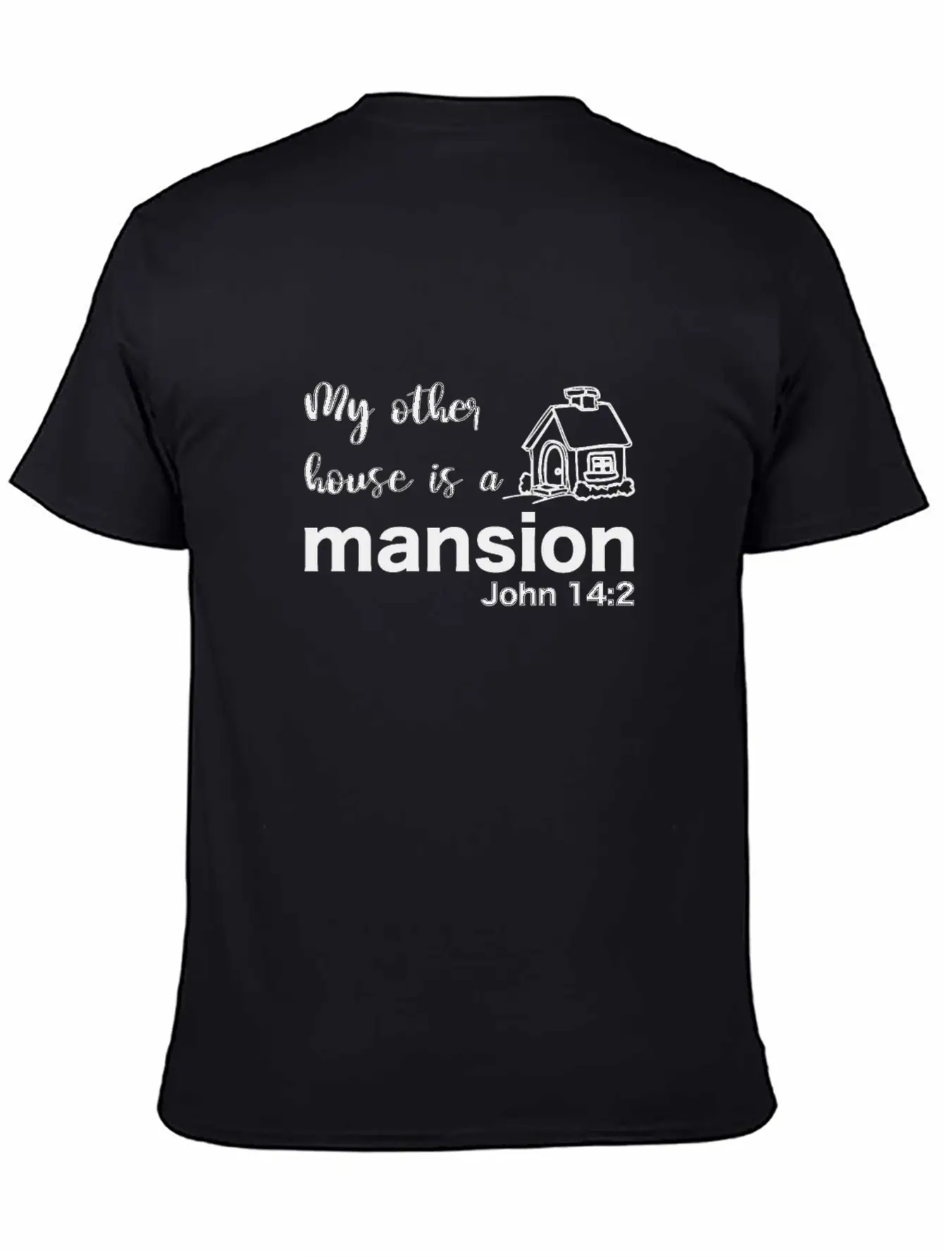 Christian Bible Verse My Other House Is A Mansion Stylish Everyday T-Shirt – Unisex Basic Cotton Tee