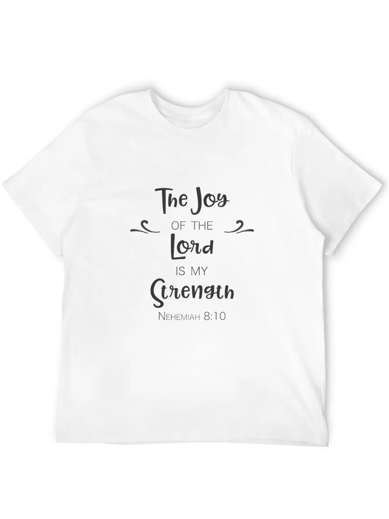 Christian Design The Joy Of The Lord Is My Basic Graphic T-Shirt – Daily Comfort In Soft Cotton