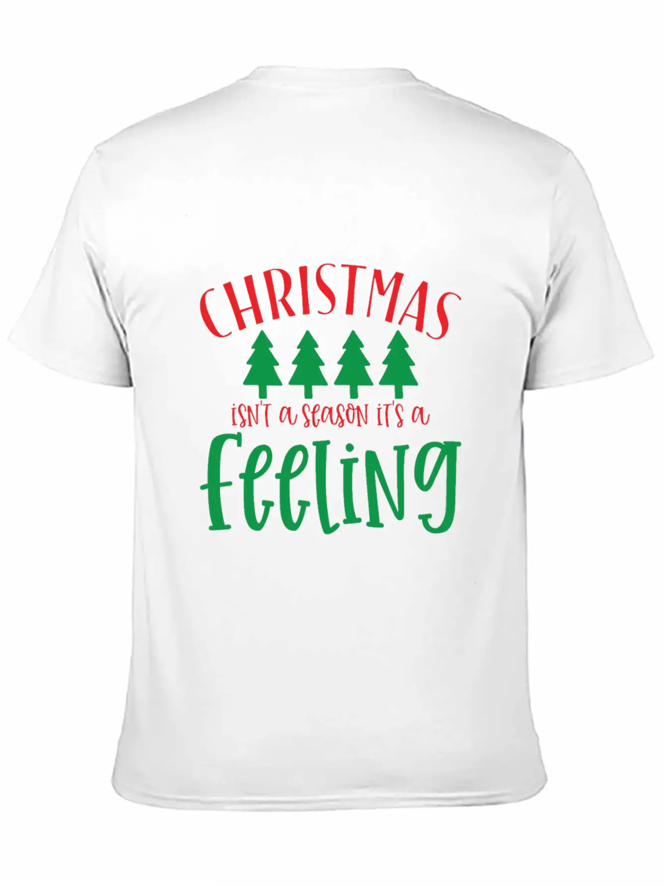 Christmas Isn't A Season Its A Feeling Basic Graphic T-Shirt – Daily Comfort In Soft Cotton