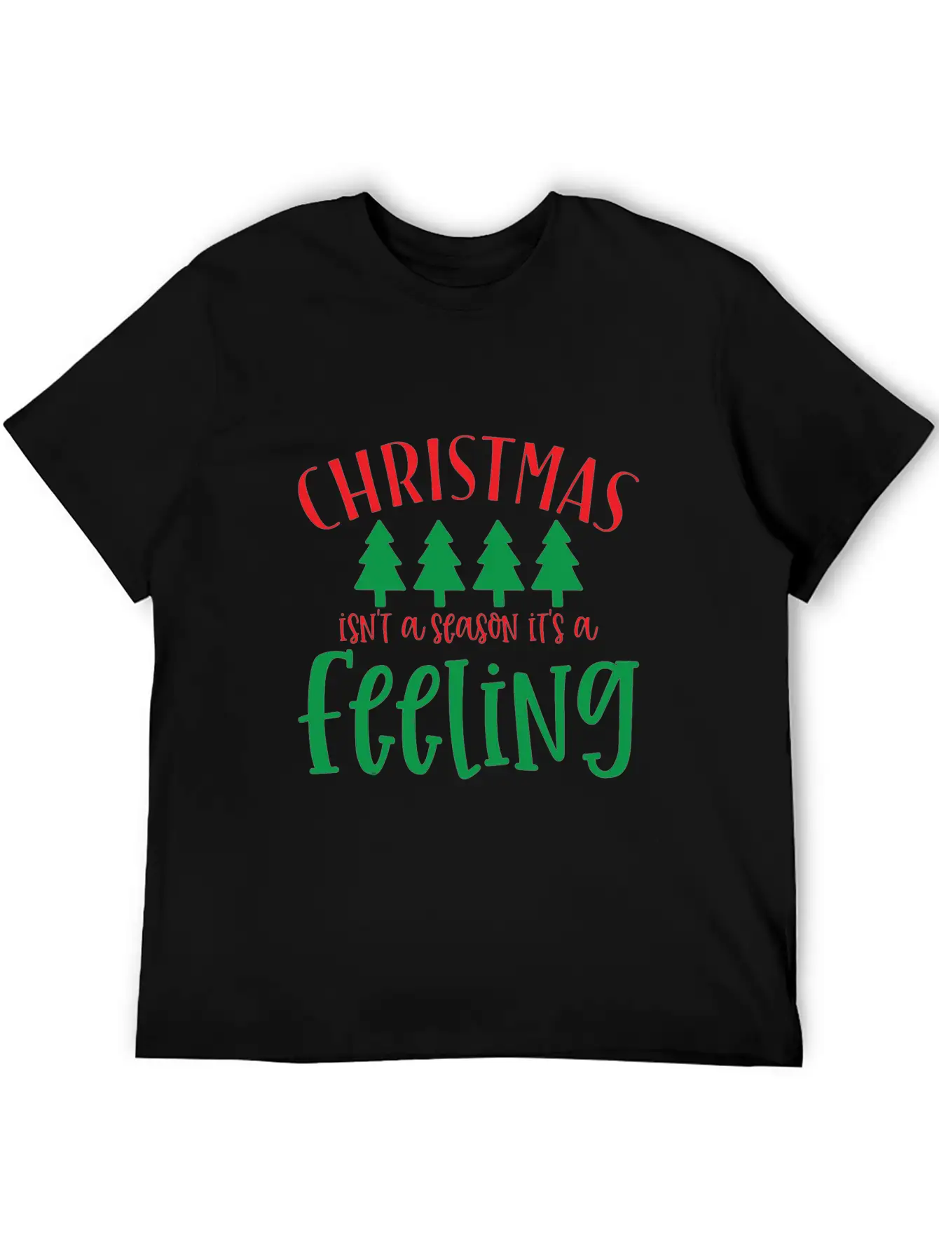 Christmas Isn't A Season Its A Feeling Basic Graphic T-Shirt – Daily Comfort In Soft Cotton