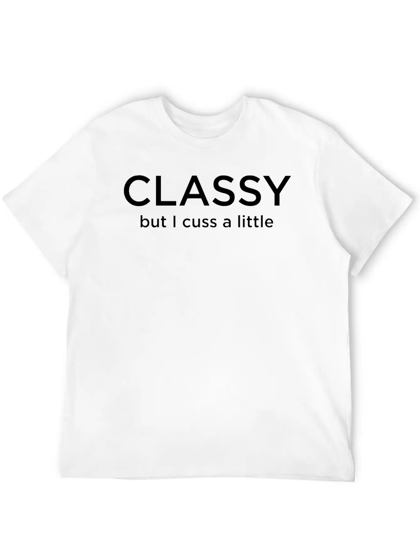Classy But I Cuss A Little Stylish Everyday T-Shirt – Unisex Basic Cotton Tee