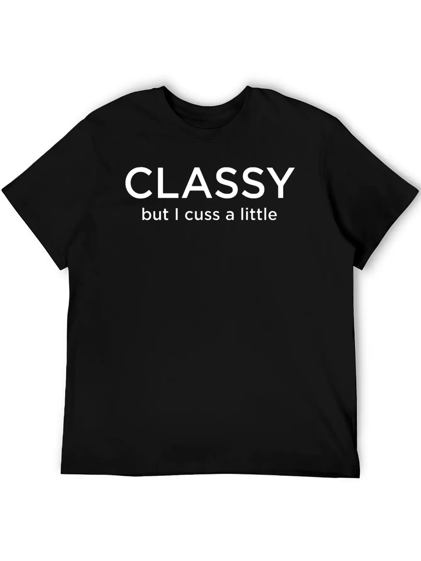 Classy But I Cuss A Little Stylish Everyday T-Shirt – Unisex Basic Cotton Tee