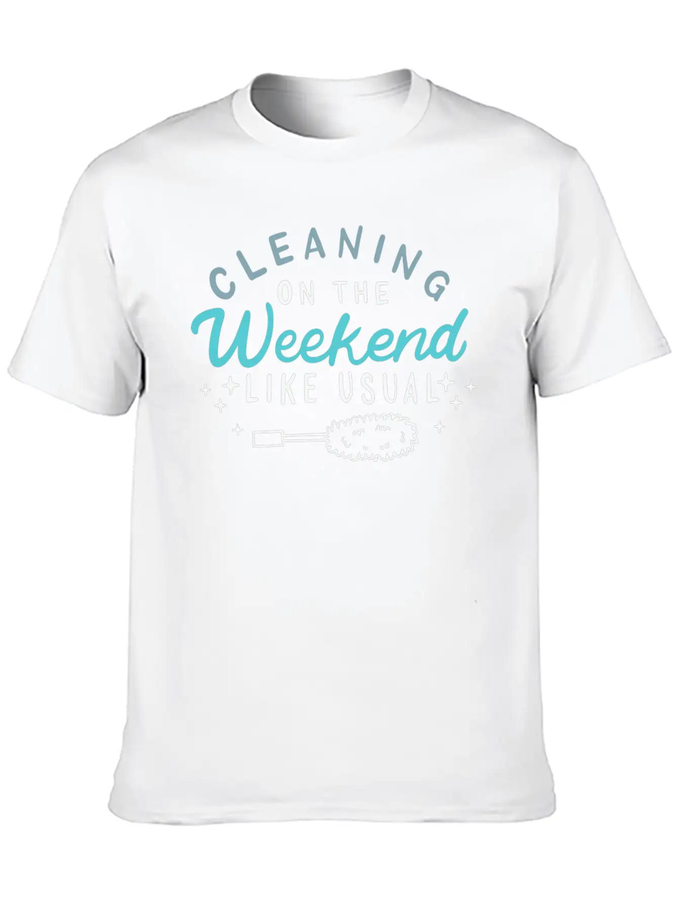 Cleaning On The Weekend Like Usual Timeless Short Sleeve Tee – Comfy And Minimalist Design