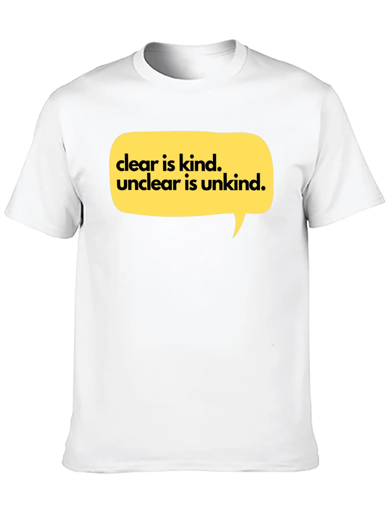 Clear Is Kind Stylish Everyday T-Shirt – Unisex Basic Cotton Tee