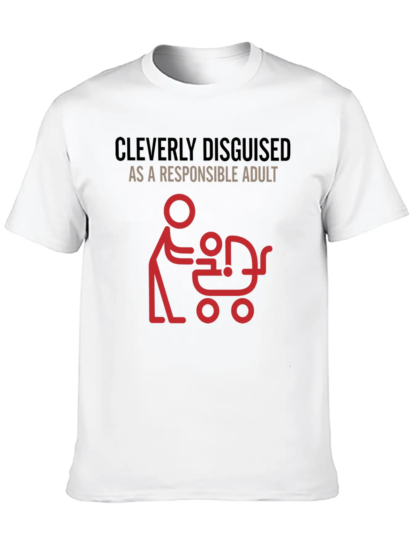 Cleverly Disguised As A Reasonable Adult. Unisex Short Sleeve Soft Cotton T-Shirt – Casual Everyday Wear