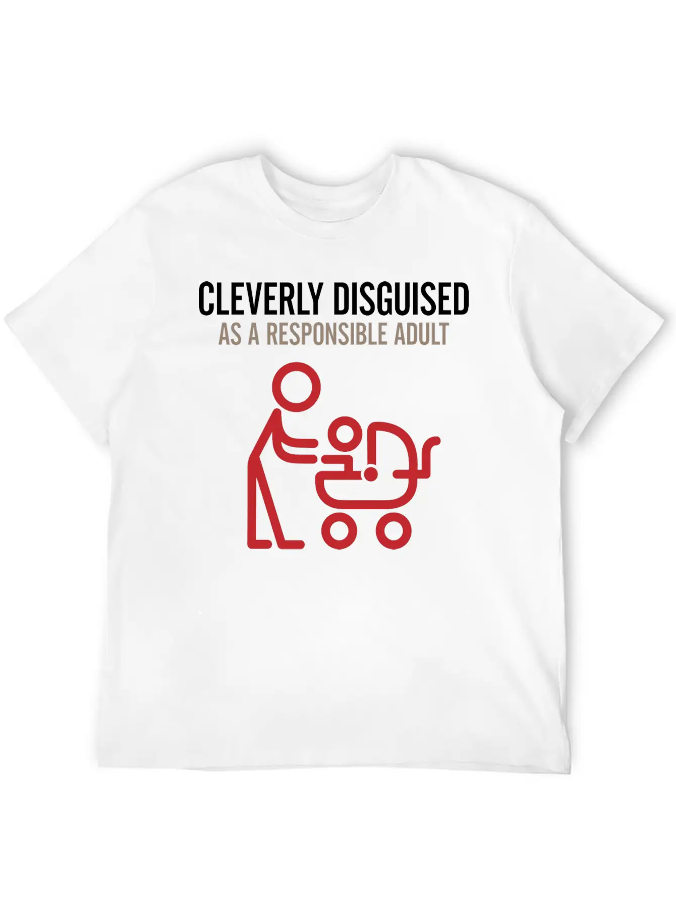 Cleverly Disguised As A Reasonable Adult. Unisex Short Sleeve Soft Cotton T-Shirt – Casual Everyday Wear