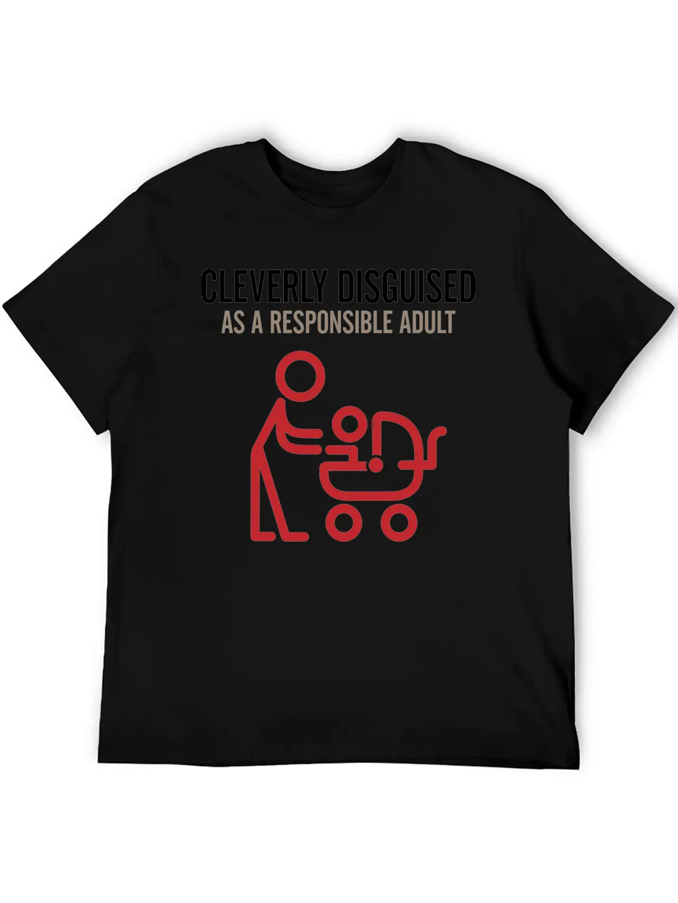 Cleverly Disguised As A Reasonable Adult. Unisex Short Sleeve Soft Cotton T-Shirt – Casual Everyday Wear